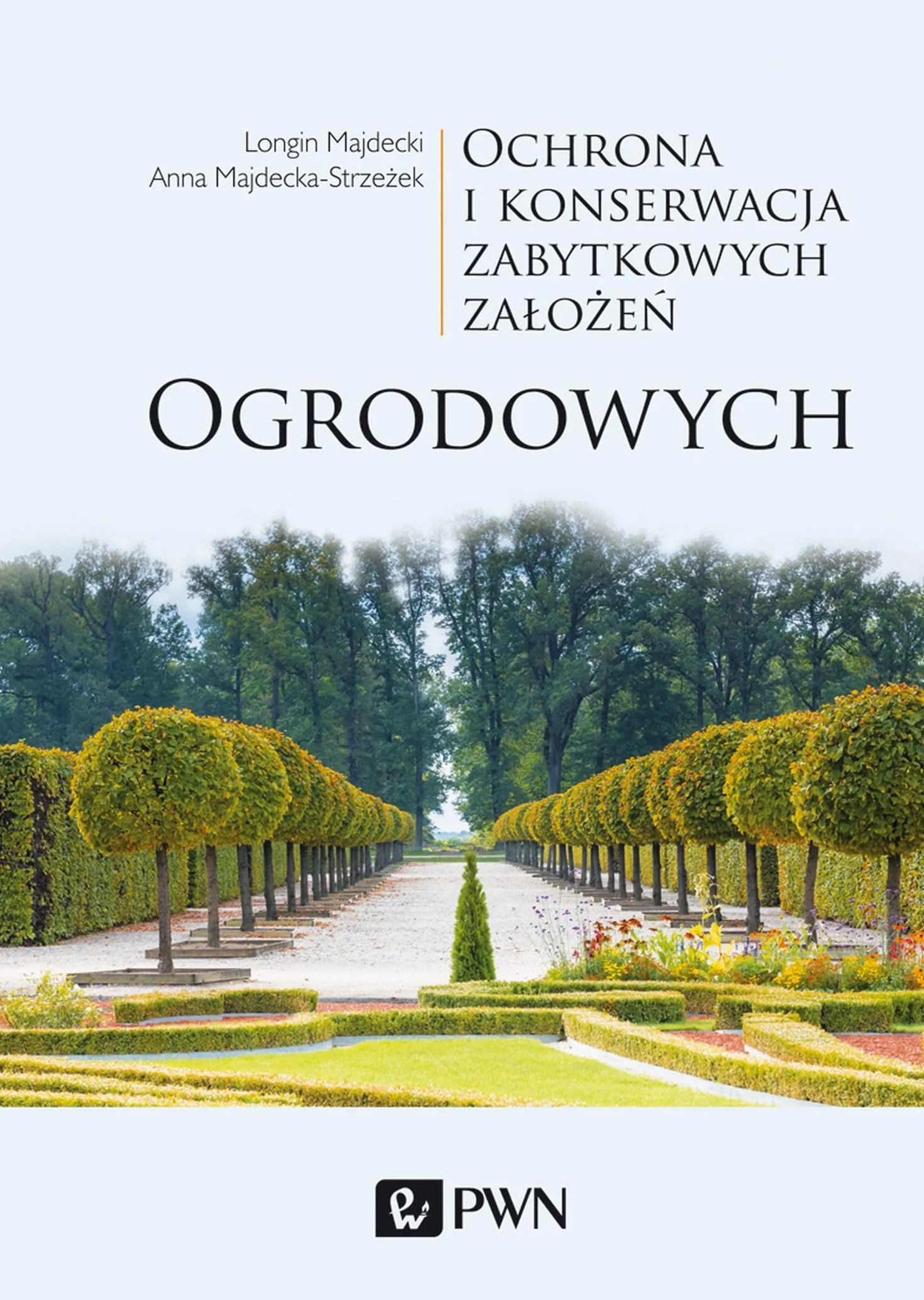 OCHRONA I KONSERWACJA ZABYTKOWYCH ZAŁOŻEŃ OGRO