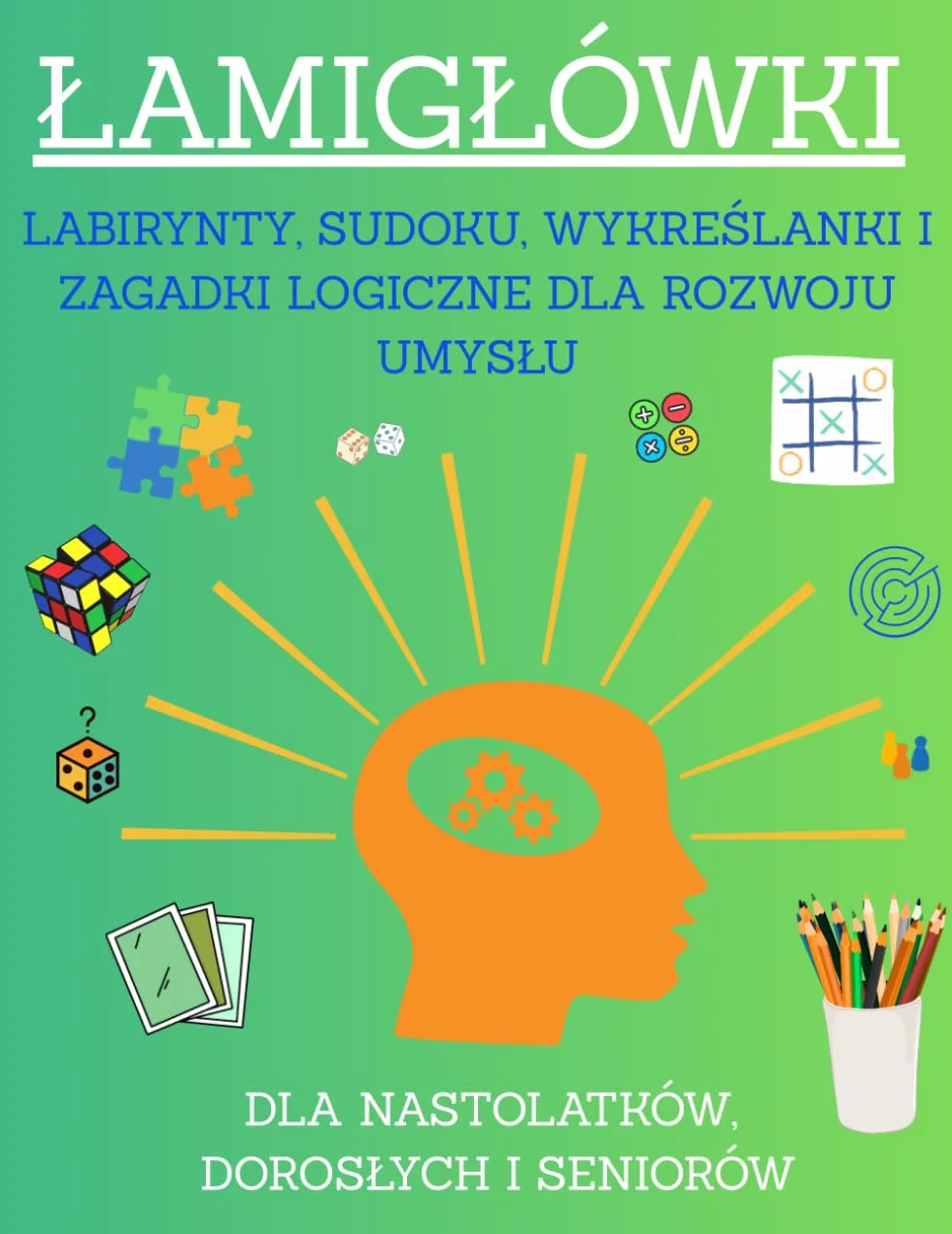 Relaksujące Łamigłówki WC - XXL Duży Zestaw: Labirynty, Sudoku, Wykreślanki, Gry Logiczne i Pamięciowe, Zagadki Matematyczne, Obrazkowe i Wiele ... Mózgu Dla Nastolatków, Dorosłych i Seniorów
