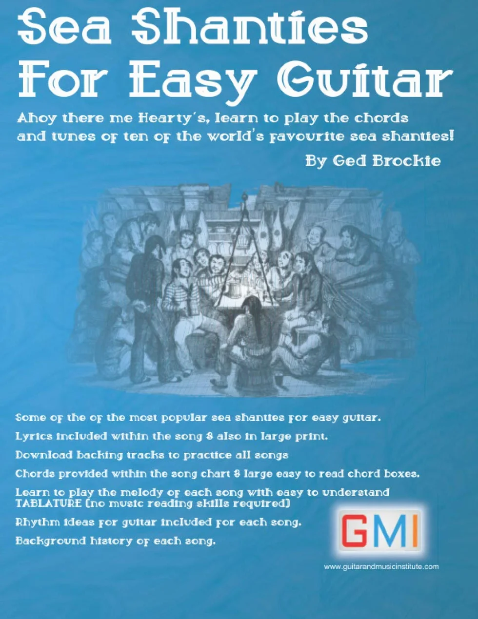 Sea Shanties For Easy Guitar: Ahoy there me Hearty's, learn to play the chords and tunes of ten of the world’s favourite sea shanties!