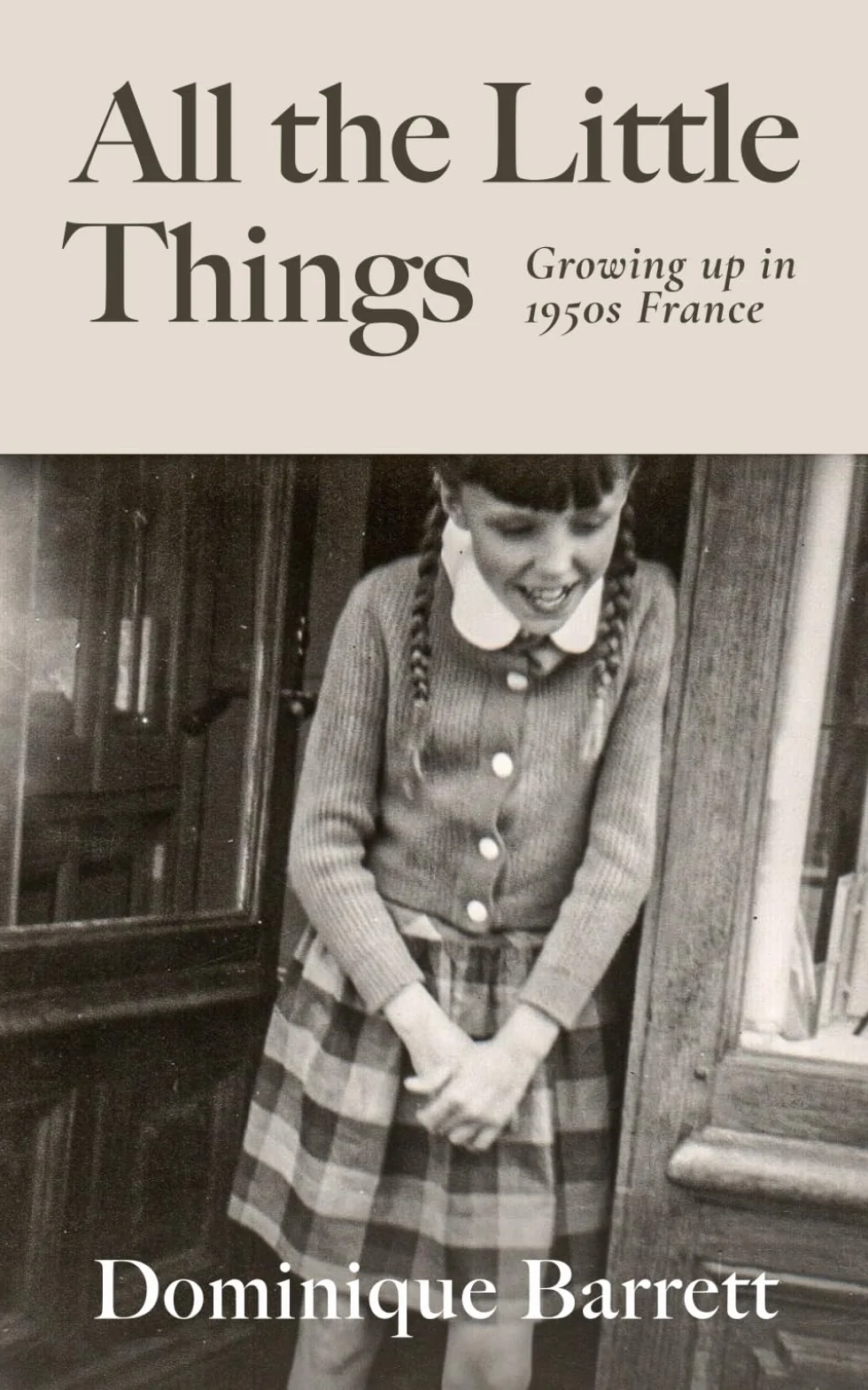 All the Little Things: Growing up in 1950s France