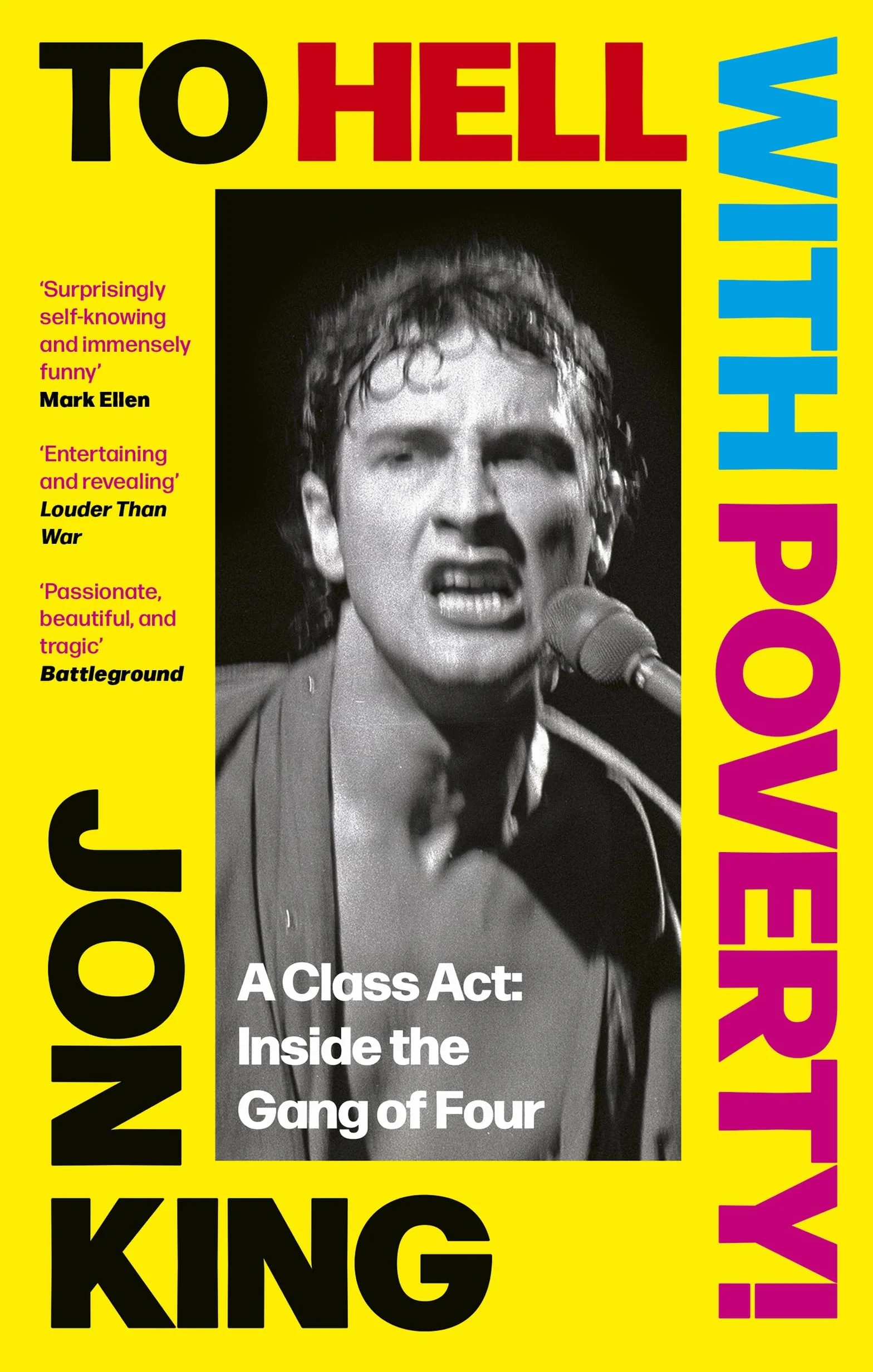 To Hell With Poverty!: A Class Act: Inside the Gang of Four