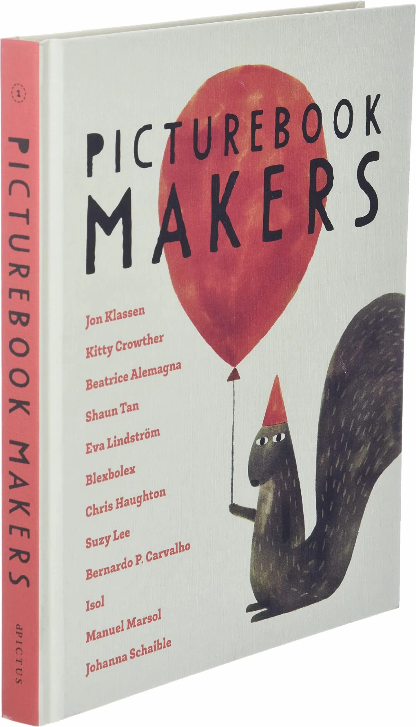 Picturebook Makers /anglais: Jon Klassen, Kitty Crowther, Beatrice Alemagna, Shaun Tan, Eva Lindström, Blexbolex, Chris Haughton, Suzy Lee, Bernardo P. Carvalho, Isol, Manuel Marsol, Johanna Schaible