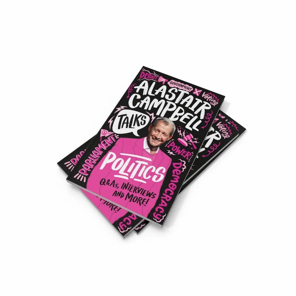 Alastair Campbell Talks Politics: An unmissable, new, illustrated non-fiction book about politics and government for young people.