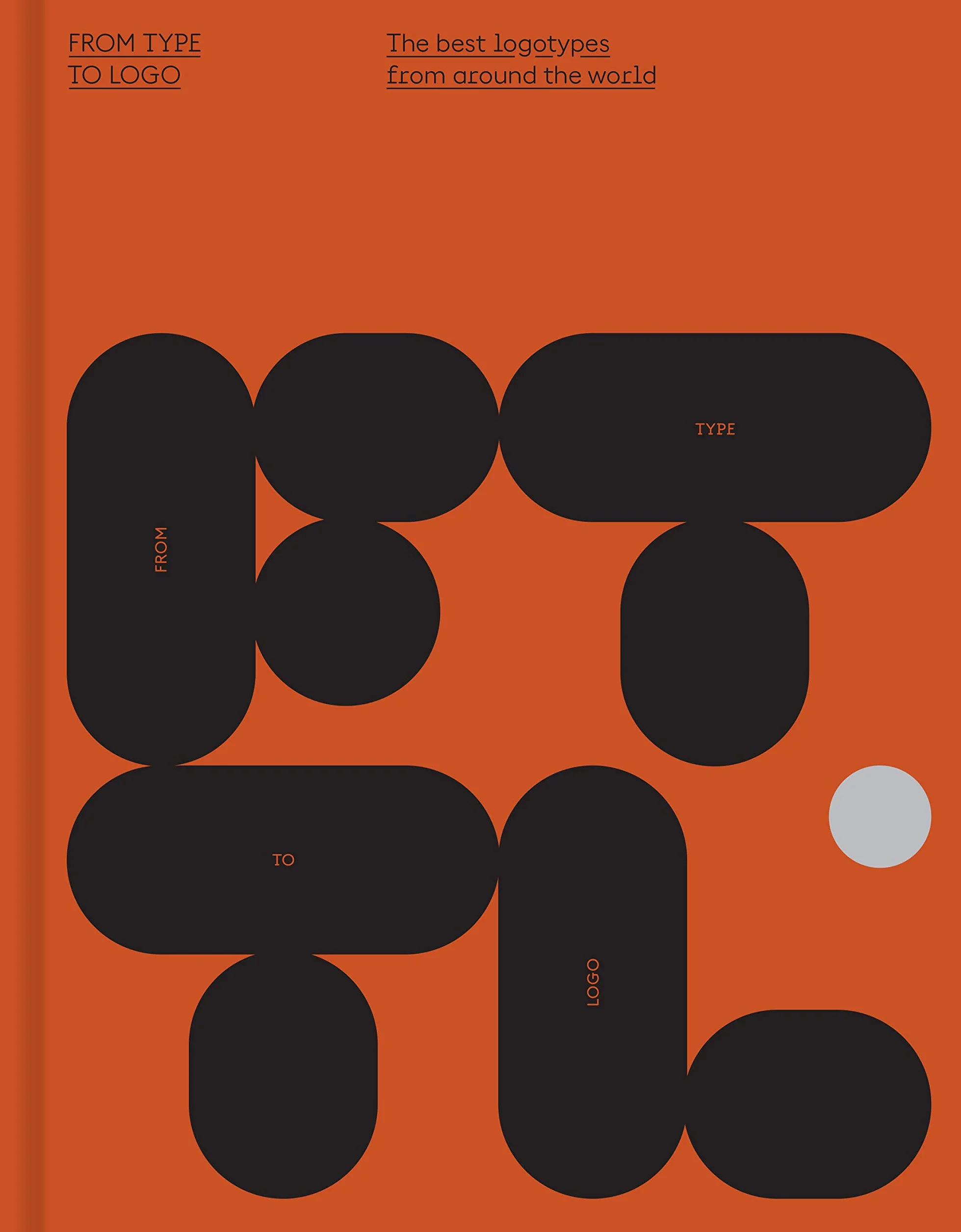 From Type to Logo The best logotypes from around the world /anglais
