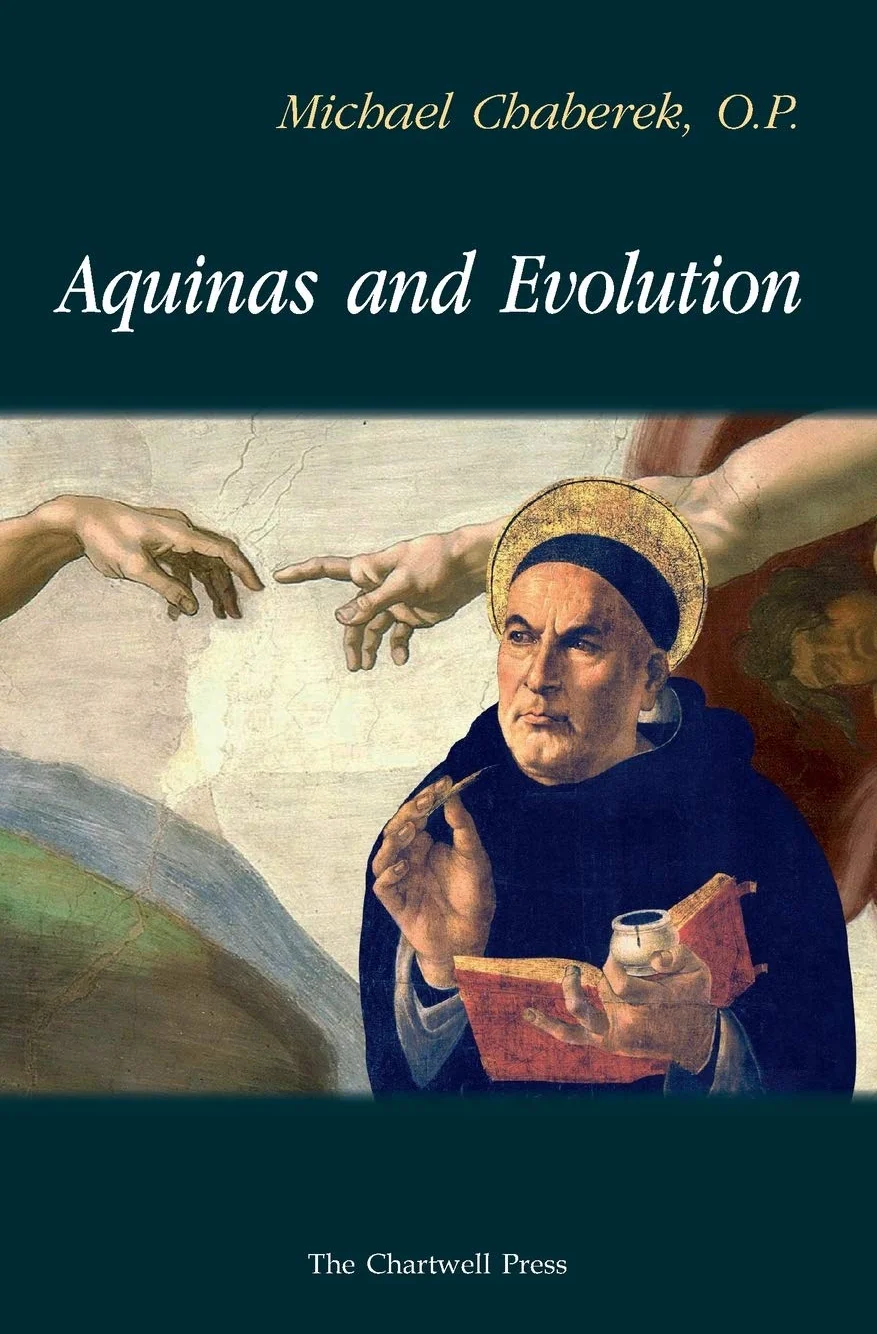 Aquinas and Evolution: Why St. Thomas' Teaching on the Origins is Incompatible with Evolutionary Theory