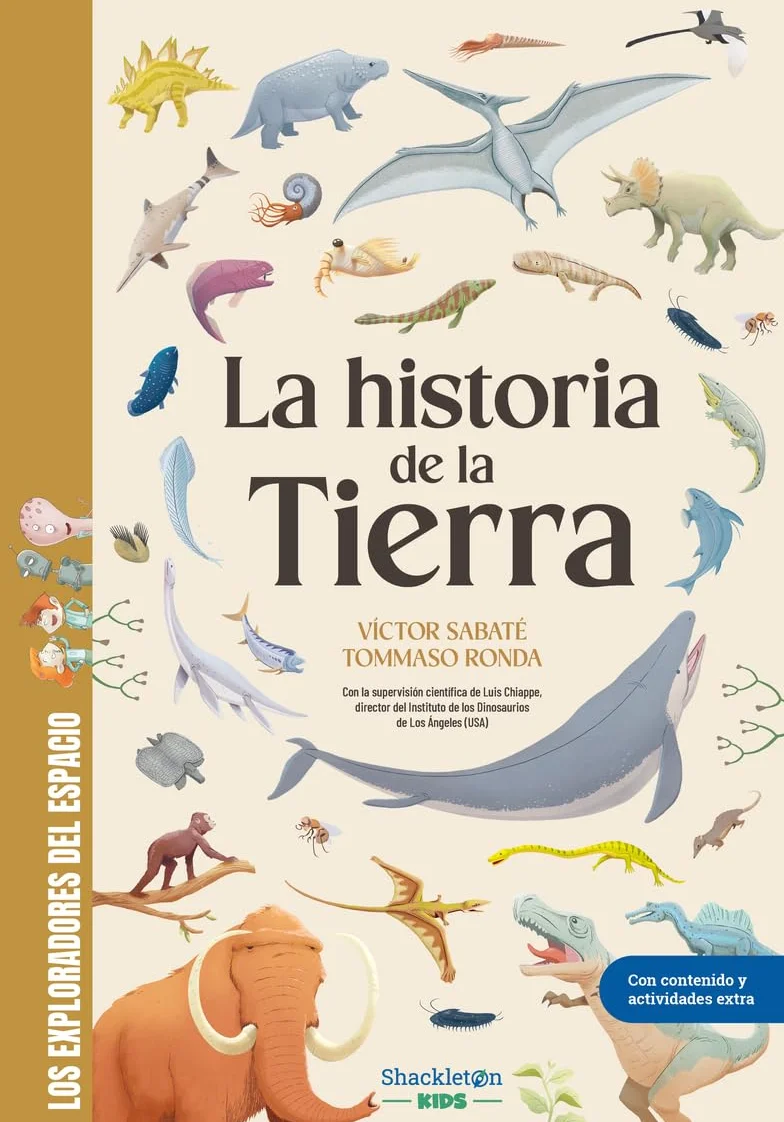 La historia de la Tierra: Con la supervisión científica de Luis Chiappe, director del Instituto de Dinosaurio (LA)