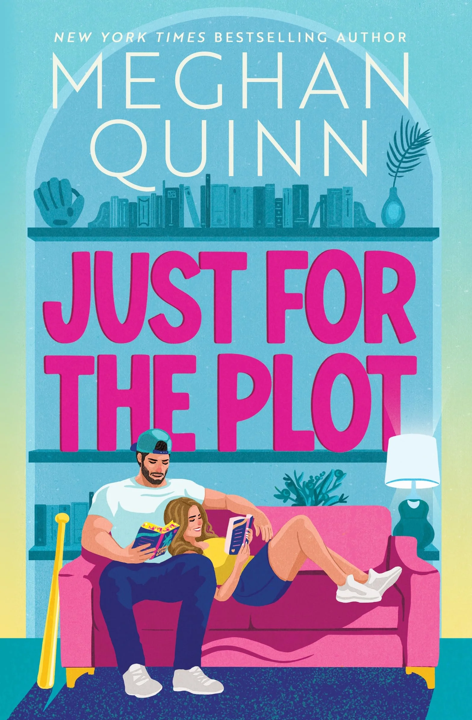 Just for the Plot: The next spicy and hilarious romcom in your new favourite sports romance series by bestselling author Meghan Quinn