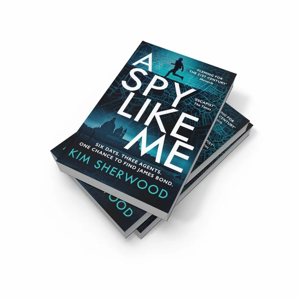 A Spy Like Me: A heart-pounding international spy action crime thriller set in the world of James Bond which will keep you on the edge of your seat!: Book 2