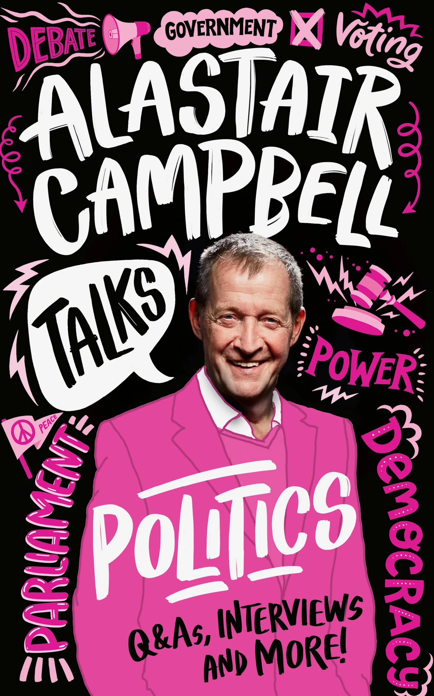 Alastair Campbell Talks Politics: An unmissable, new, illustrated non-fiction book about politics and government for young people.