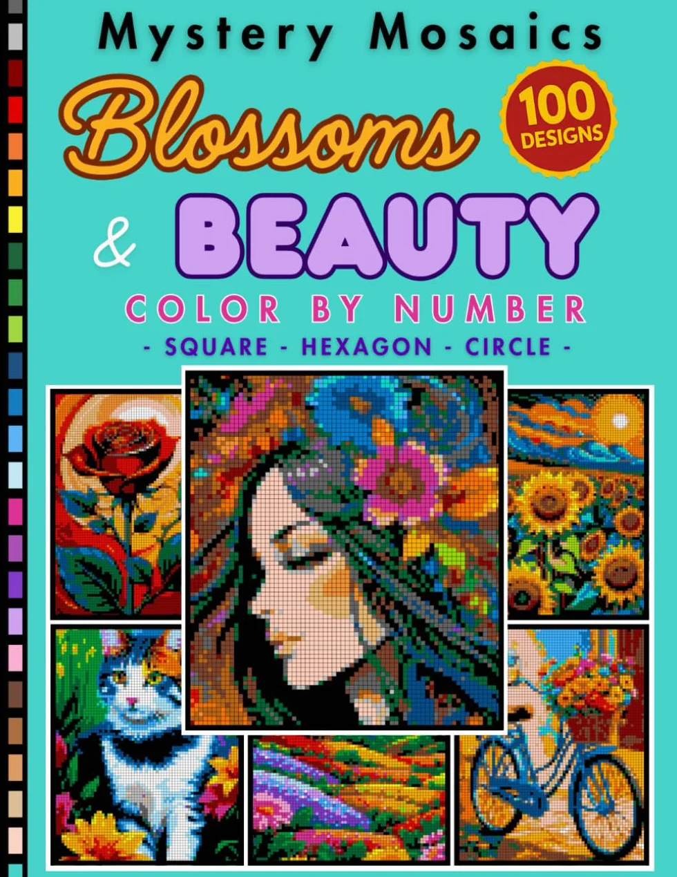 Blossoms and Beauty Mystery Mosaic Color by Number for Adults: Relaxing Flower Coloring Book with 100+ Beautiful Floral Designs