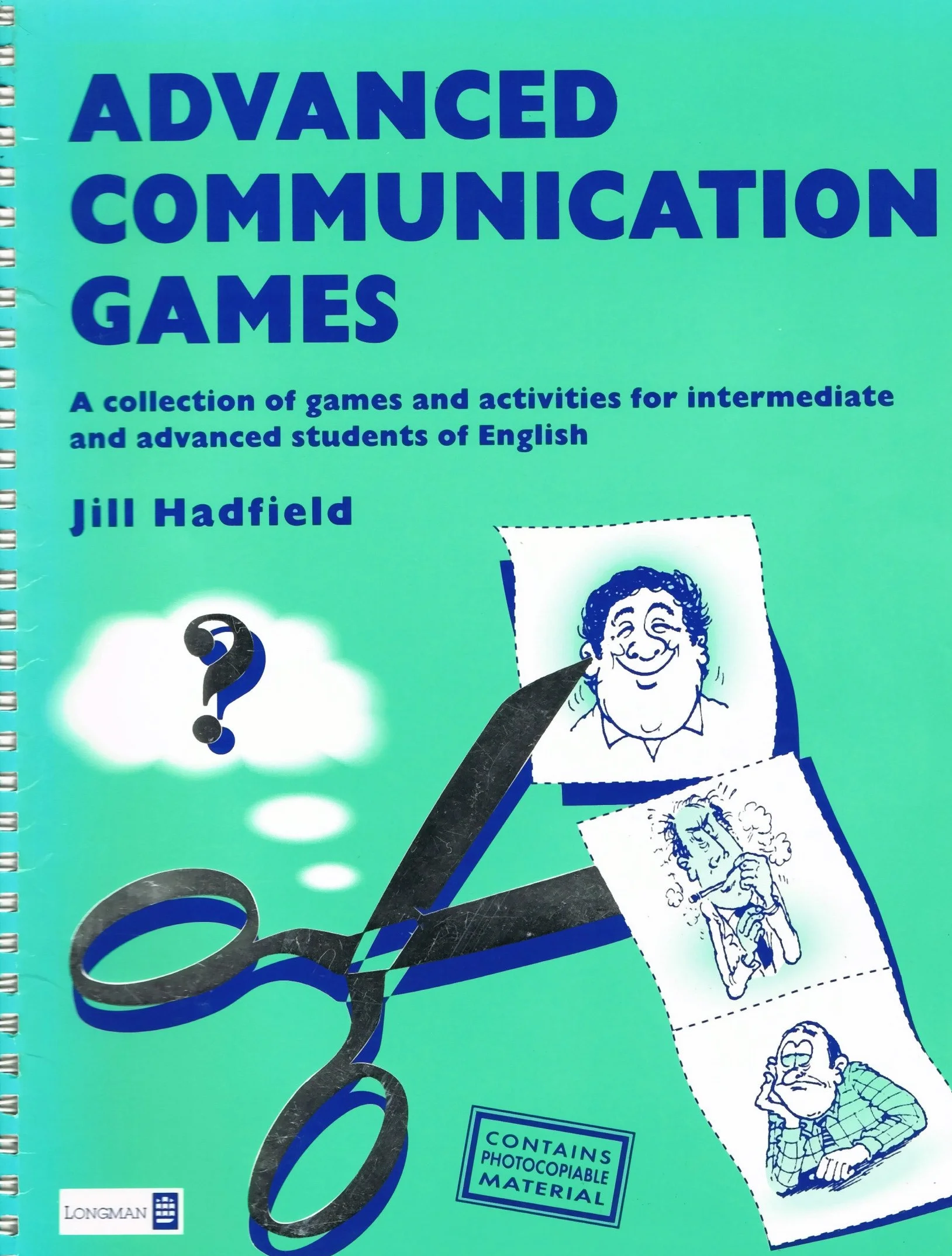 Advanced Communication Games. A Collection Of Games And Activities For Intermediate And Advanced Students Of English