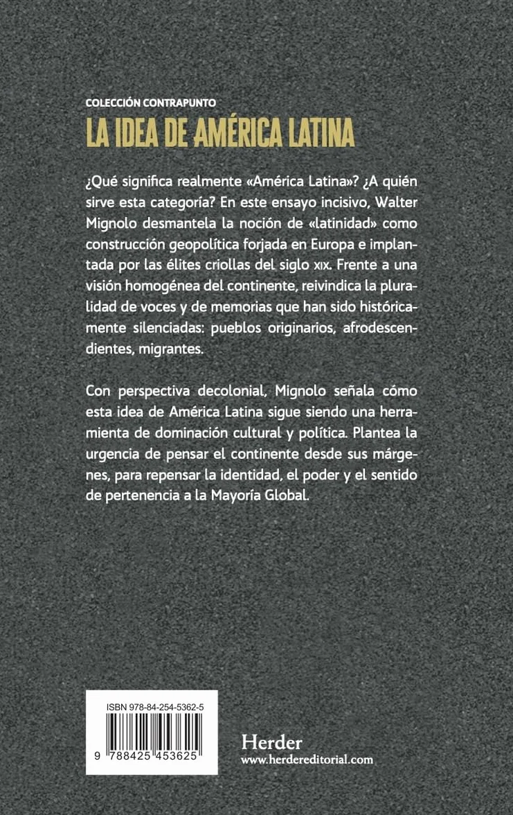 La idea de América Latina: La herida colonial y la opción decolonial
