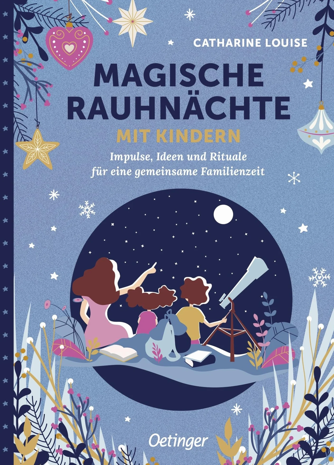 Magische Rauhnächte mit Kindern: Impulse, Ideen und Rituale für eine gemeinsame Familienzeit