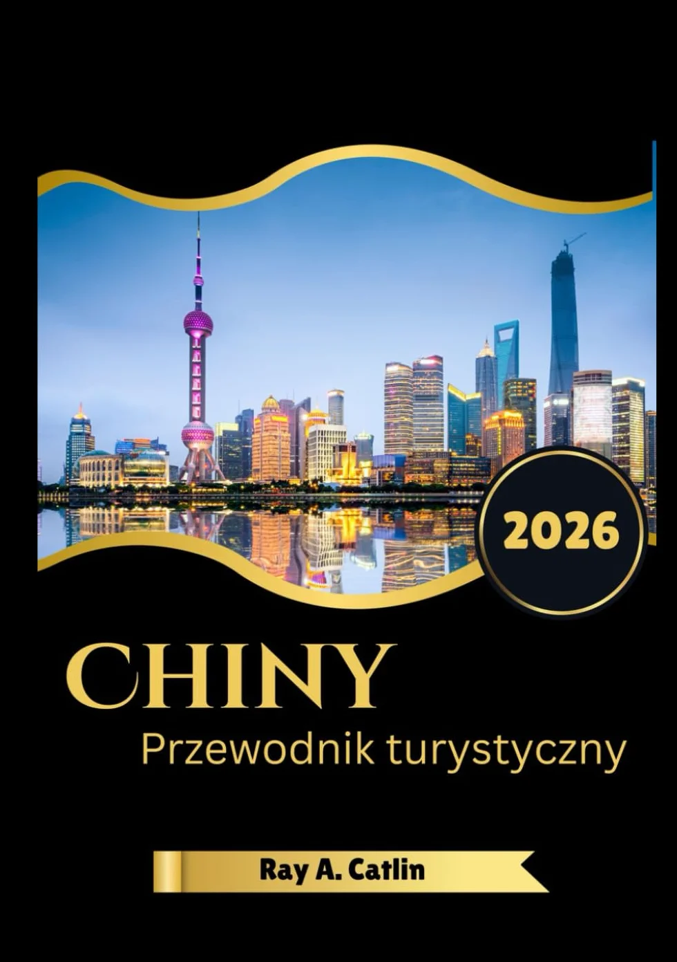 Chiny Przewodnik turystyczny 2026