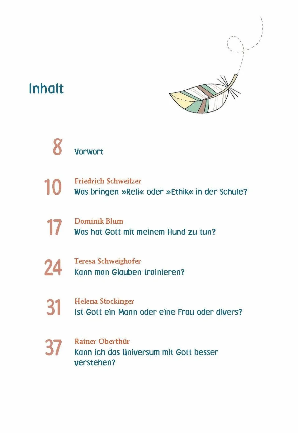 Was bringt's, an Gott zu glauben?: Kinder fragen, Forscherinnen und Forscher antworten. - Für Kinder ab 8 Jahren: 7