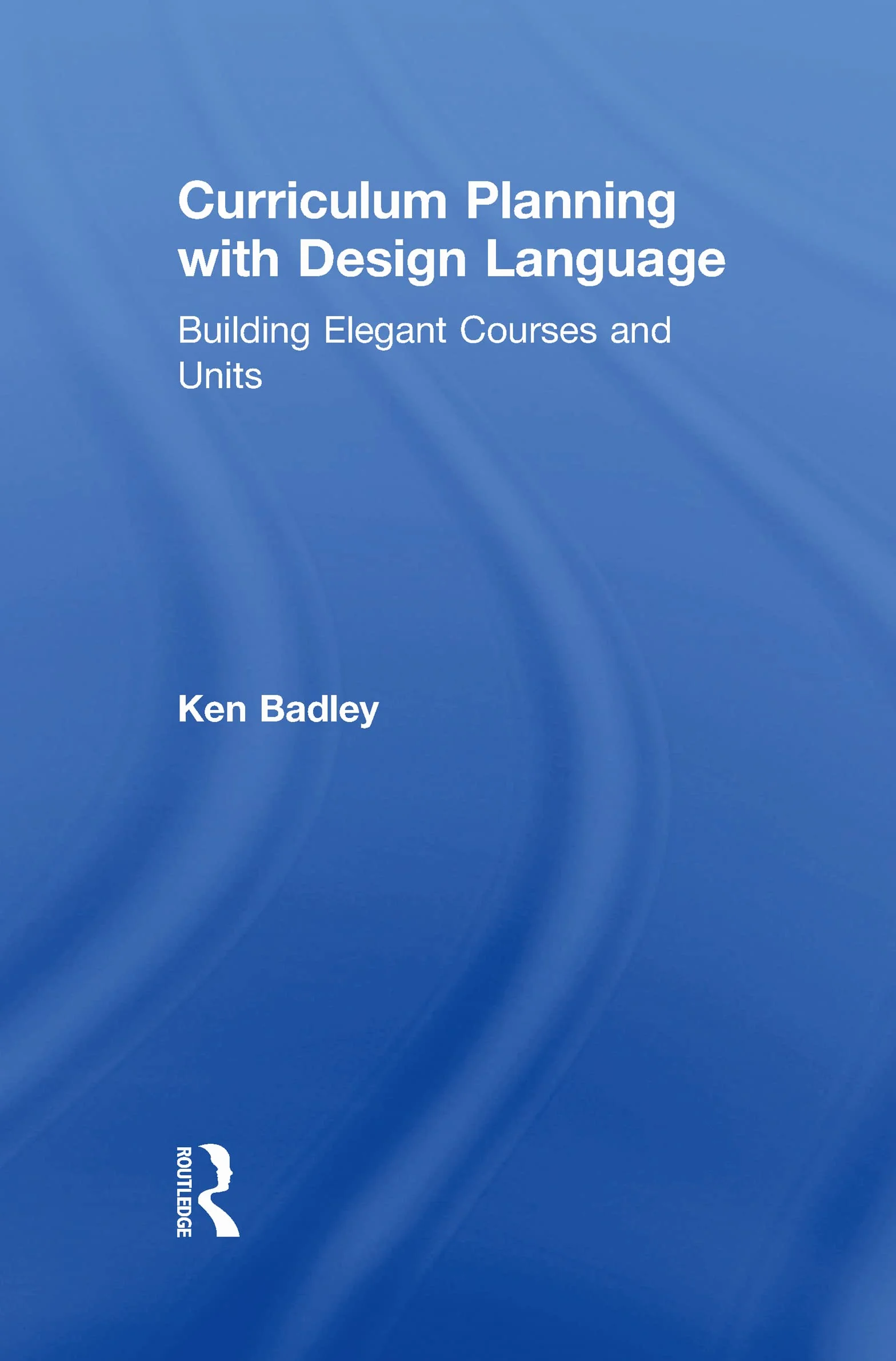 Curriculum Planning with Design Language: Building Elegant Courses and Units