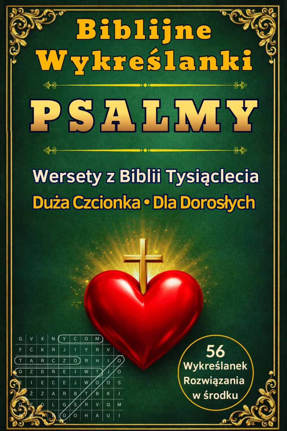 Biblijne Wykreślanki "PSALMY" Wersety z Biblii Tysiąclecia Duża czcionka Dla dorosłych 56 Wykreślanek Rozwiązania w środku: Katolicka łamigłówka ćwiczenie pamięci i koncentracji