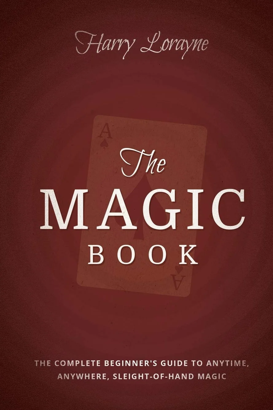 The Magic Book: The Complete Beginners Guide to Anytime, Anywhere, Close-Up Magic