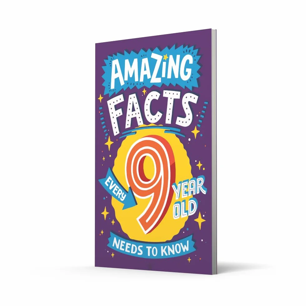 Amazing Facts Every 9 Year Old Needs to Know: A hilarious illustrated book of trivia, the perfect boredom busting alternative to screen time for kids!