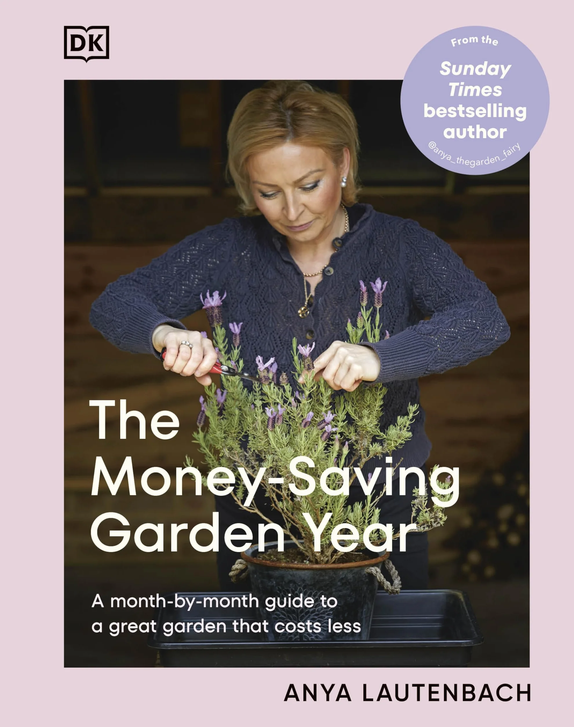The Money-Saving Garden Year: A Month-by-month Guide to a Great Garden that Costs Less
