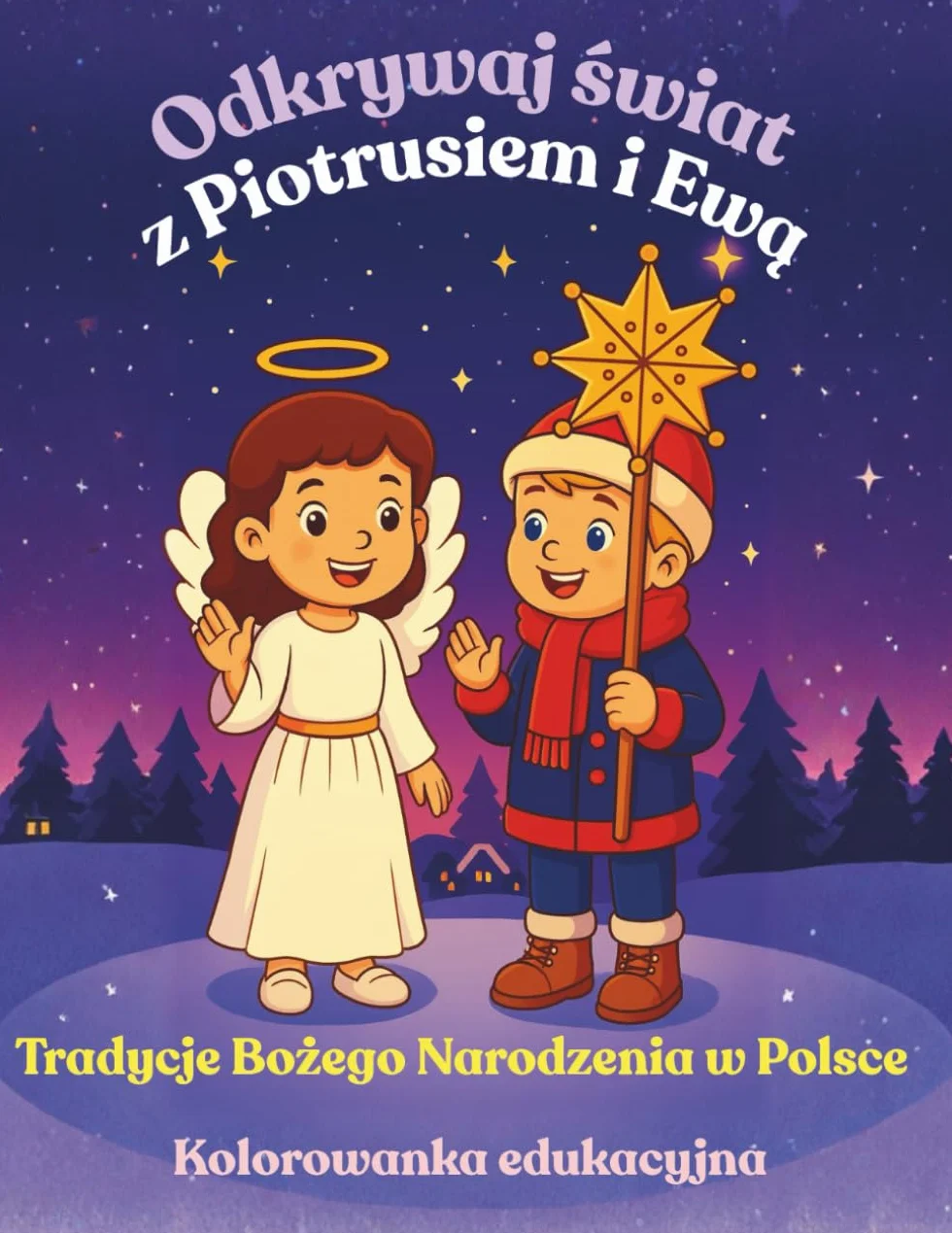Odkrywaj świat z Piotrusiem i Ewą. Tradycje Bożego Narodzenia w Polsce: Kolorowanka edukacyjna dla dzieci