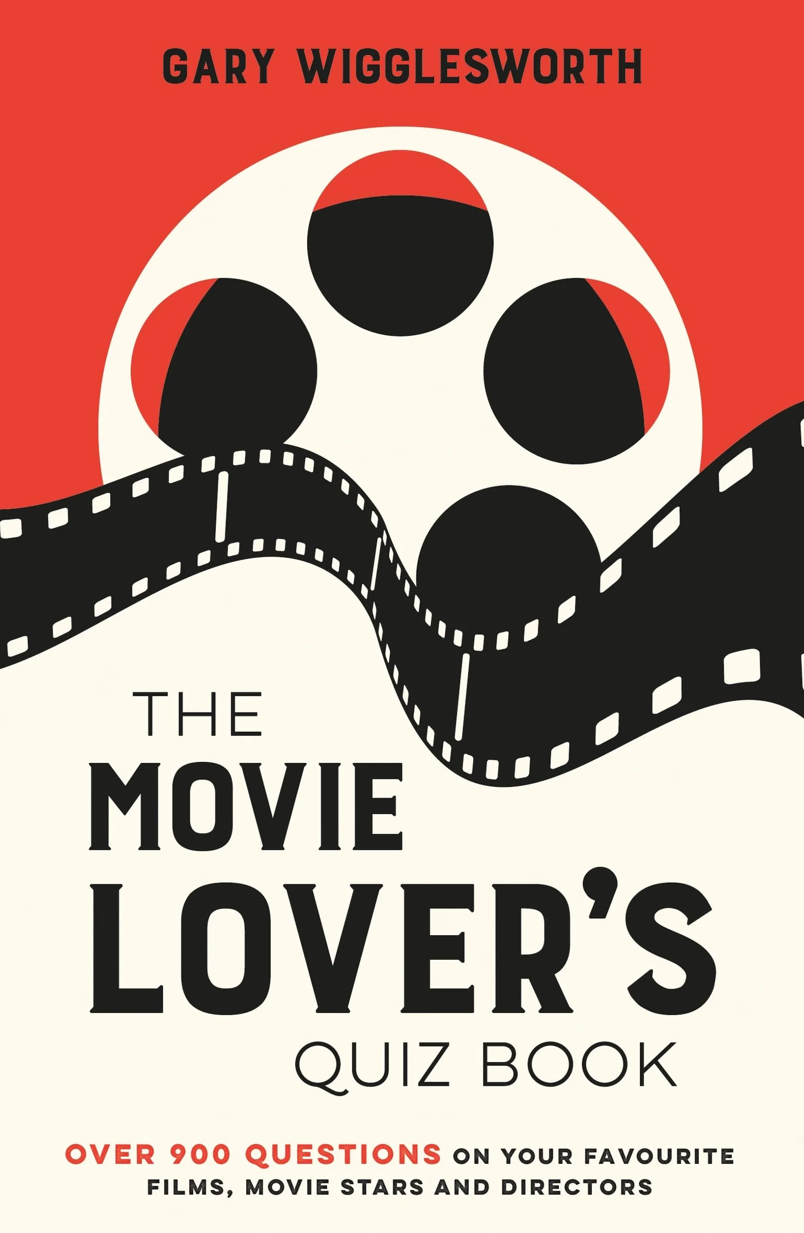 The Movie Lover's Quiz Book: Over 900 Questions on Your Favourite Films, Movie Stars and Directors