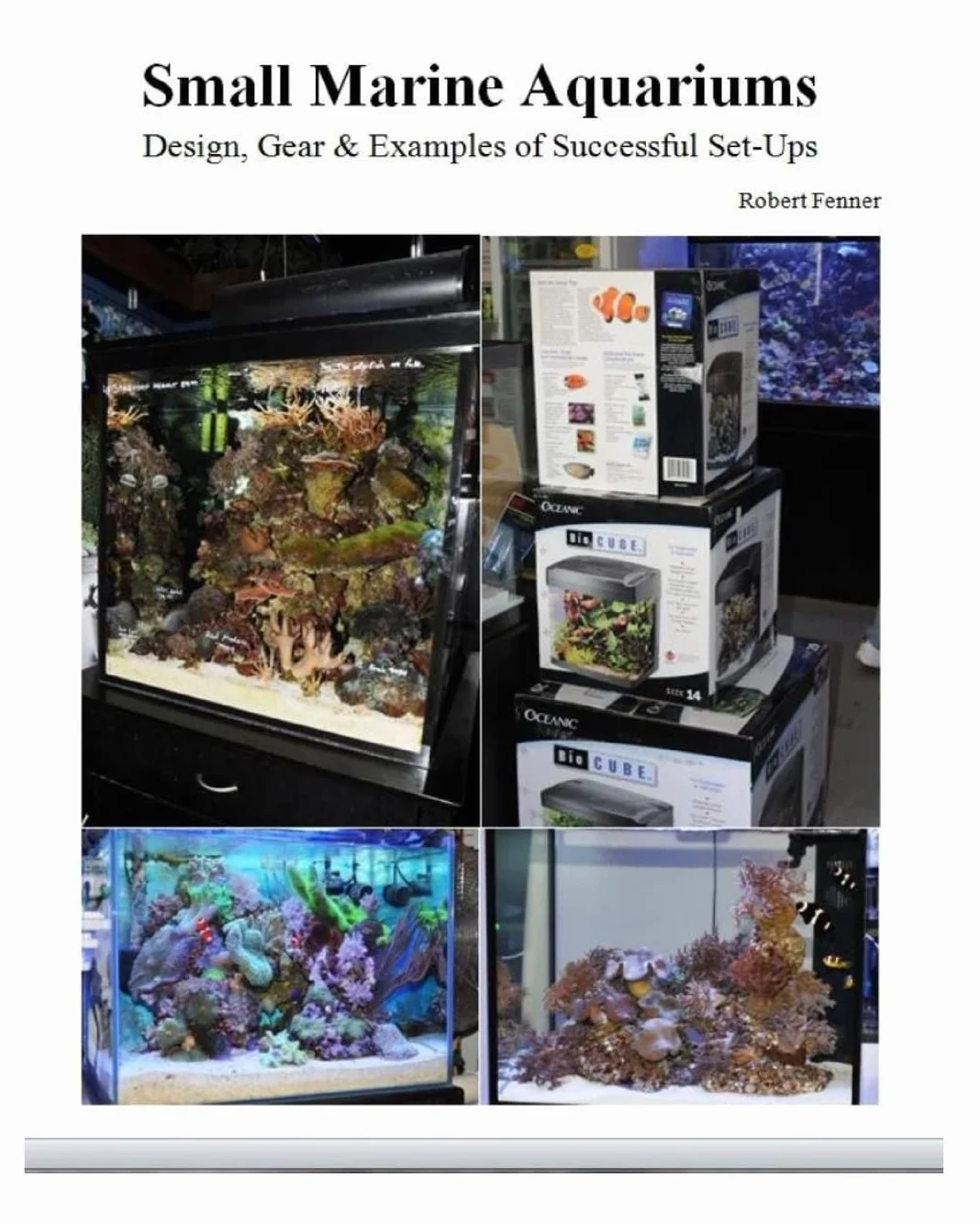 Small Marine Aquariums: Design, Gear & Examples of Successful Set-Ups: 3