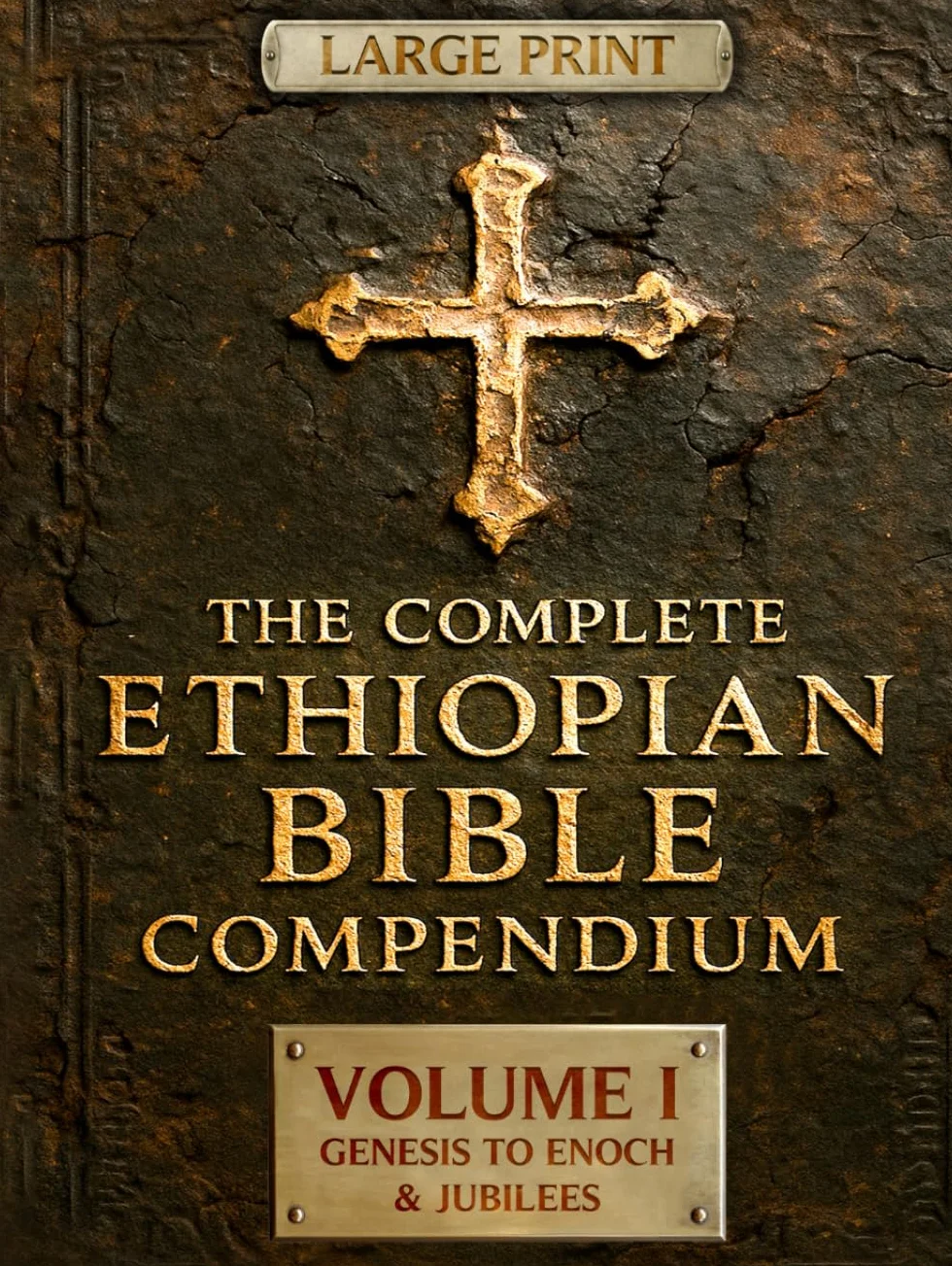 THE COMPLETE ETHIOPIAN BIBLE COMPENDIUM in English 88 Books |LARGE PRINT Series|: Volume I — Genesis to Enoch & Jubilees — The First Sacred Apocrypha