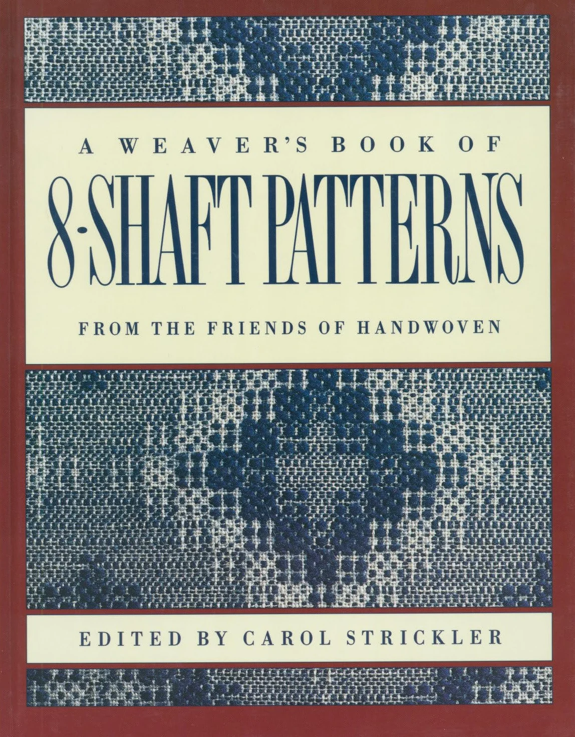 The Weaver's Book of 8-Shaft Patterns: From the Friends of Handwoven