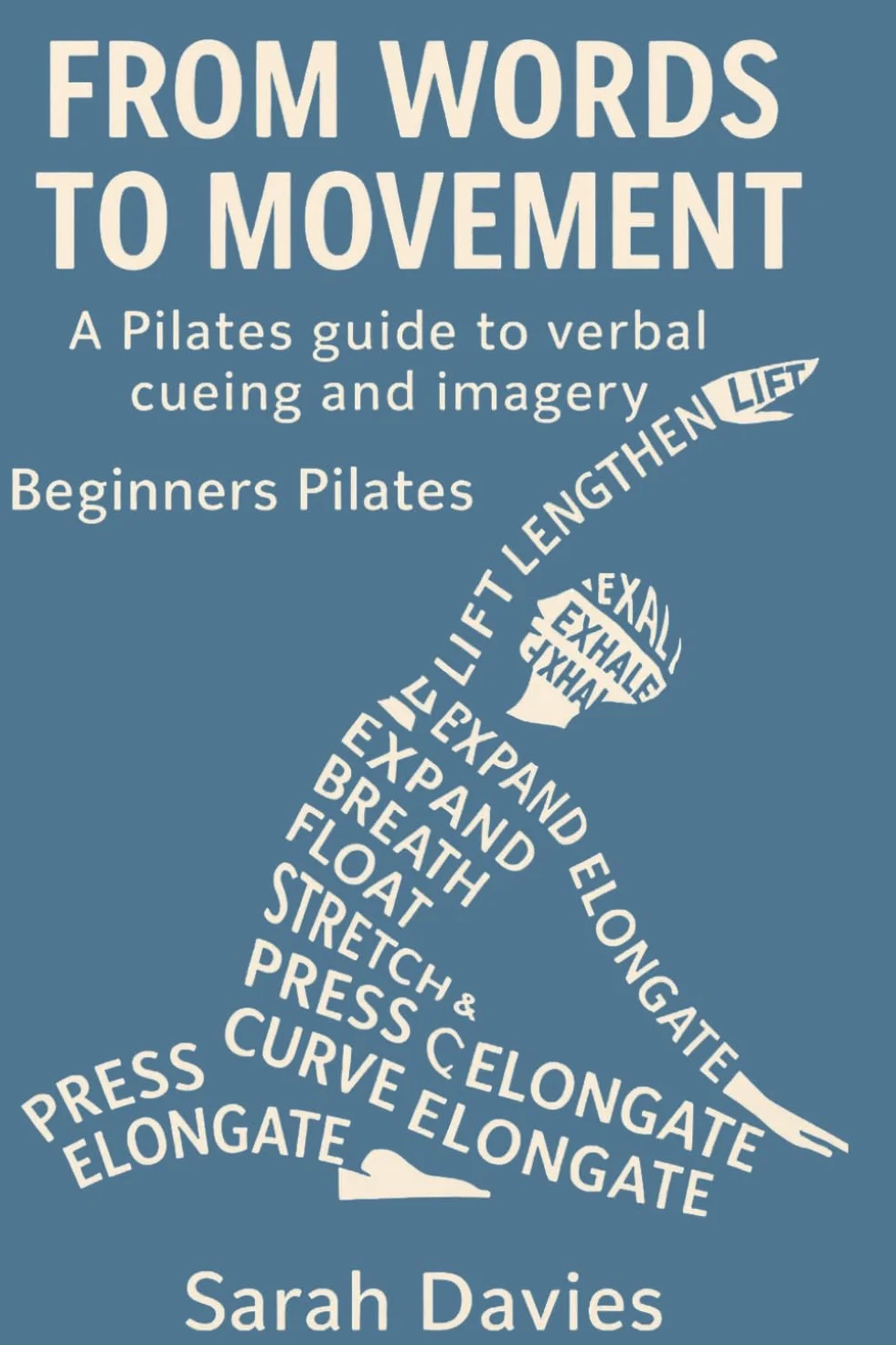 From Words To Movement: A Pilates guide to verbal cueing and imagery
