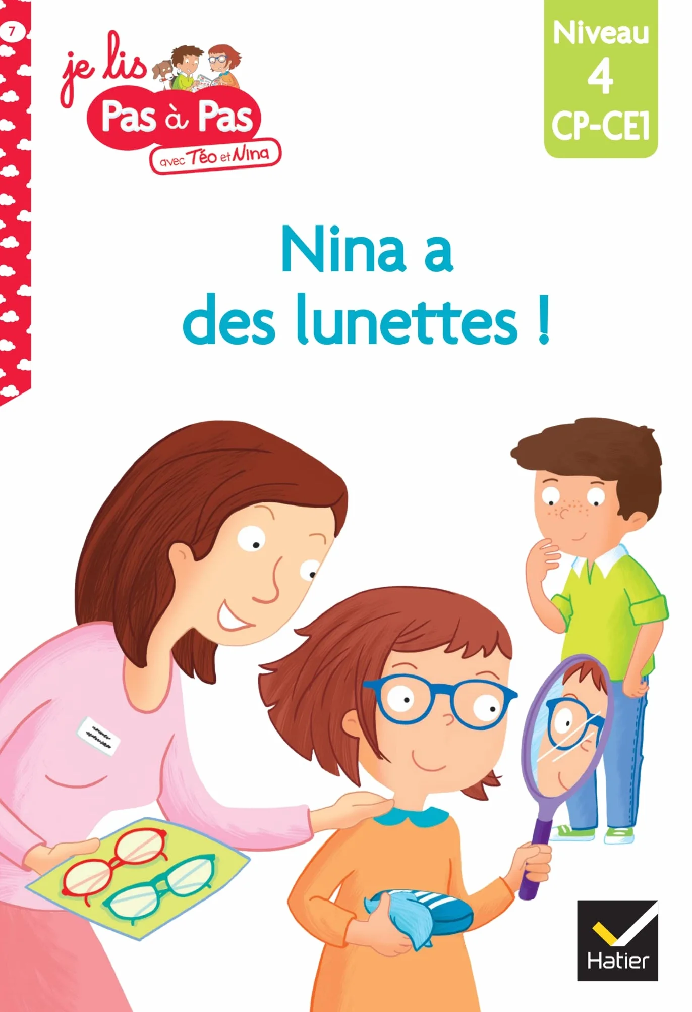 Téo et Nina CP CE1 Niveau 4 - Nina a des lunettes !: Niveau 4, CP-CE1