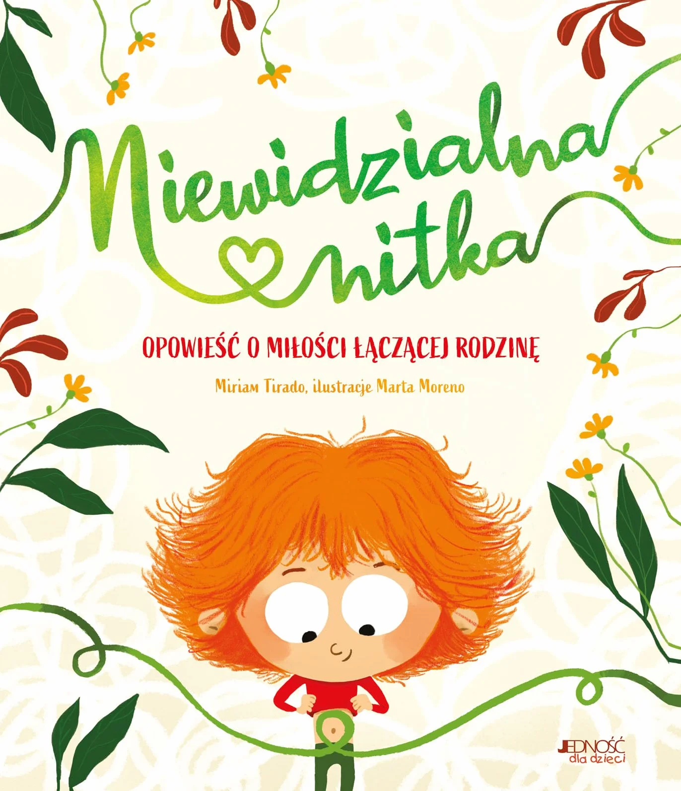 NIEWIDZIALNA NITKA. OPOWIEŚĆ O MIŁOŚCI: Opowieść o miłości łączącej rodzinę