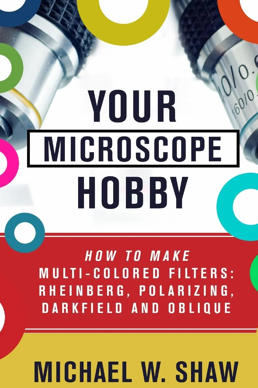 Your Microscope Hobby: How To Make Multi-colored Filters: Rheinberg, Polarizing, Darkfield and Oblique