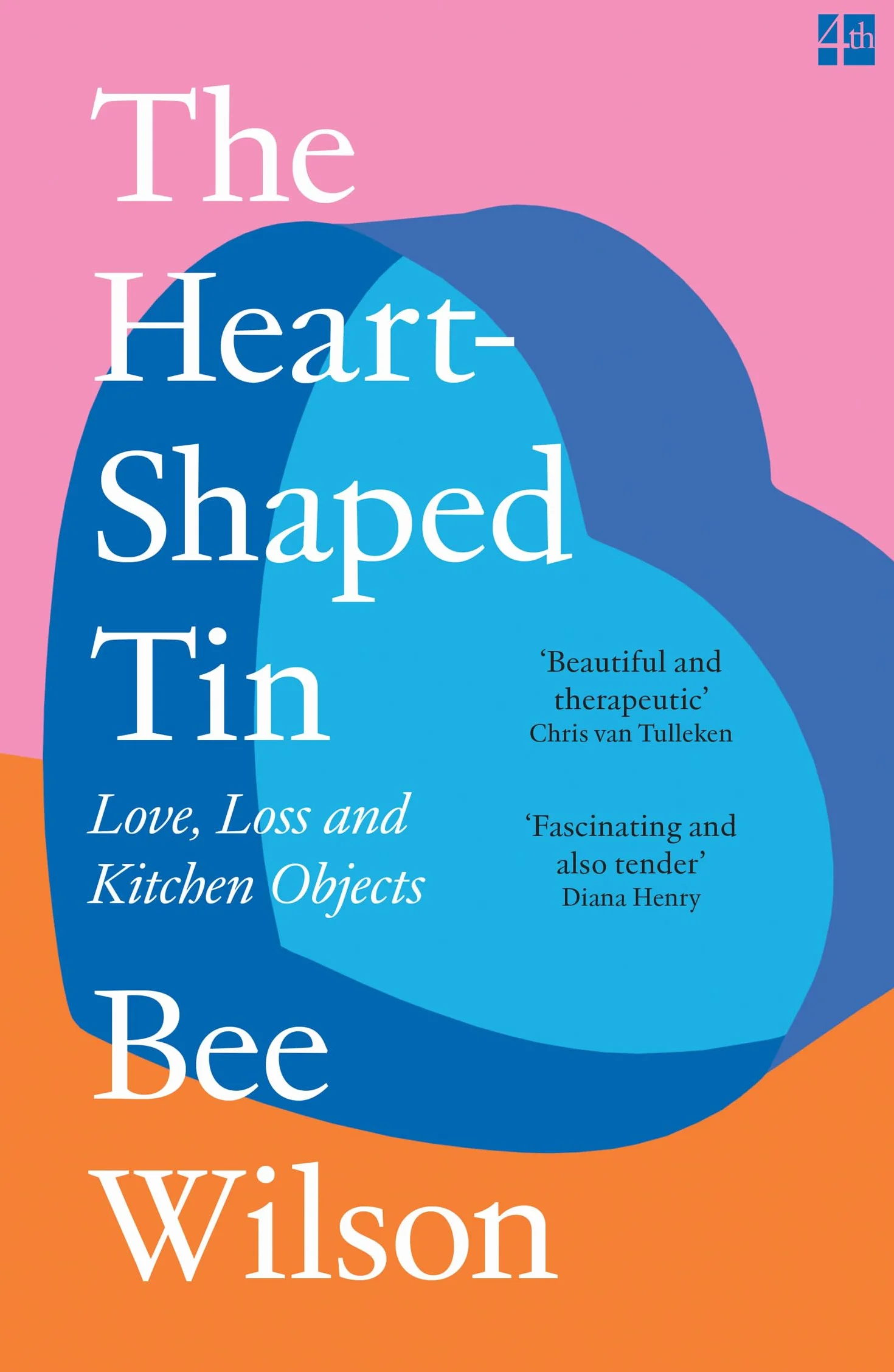The Heart-Shaped Tin: Love, Loss and Kitchen Objects – new from the award-winning author of The Secret of Cooking