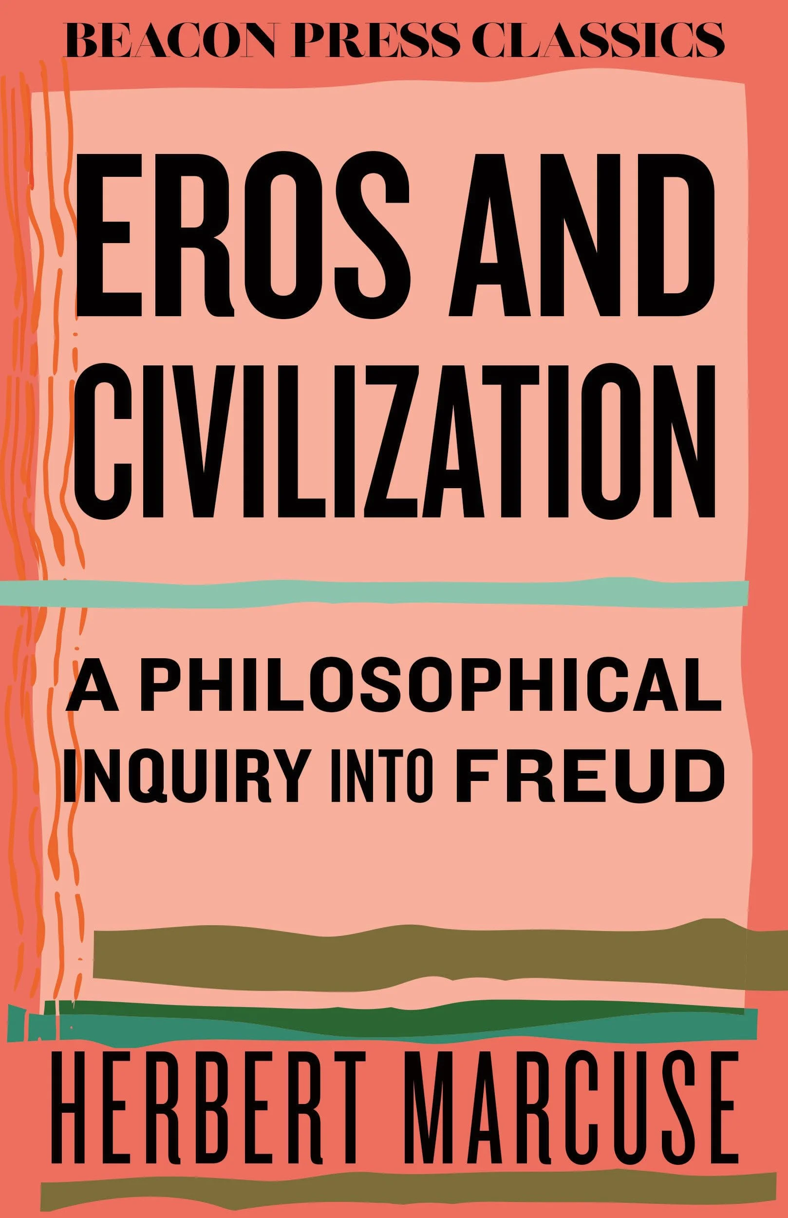Eros and Civilization: A Philosophical Inquiry Into Freud: 5