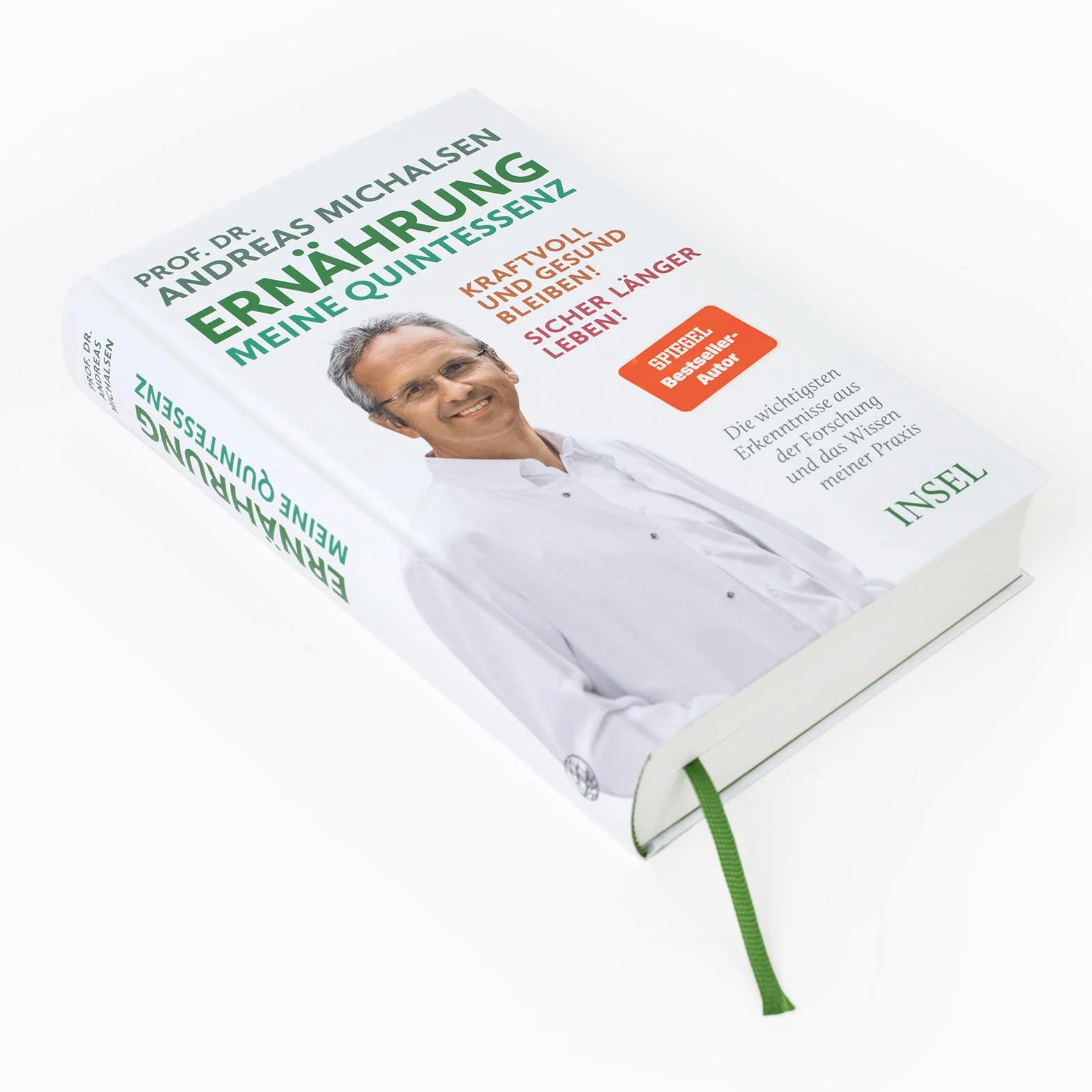Ernährung. Meine Quintessenz: Kraftvoll und gesund bleiben! Sicher länger leben! | Das Wichtigste aus Forschung und meiner Praxis