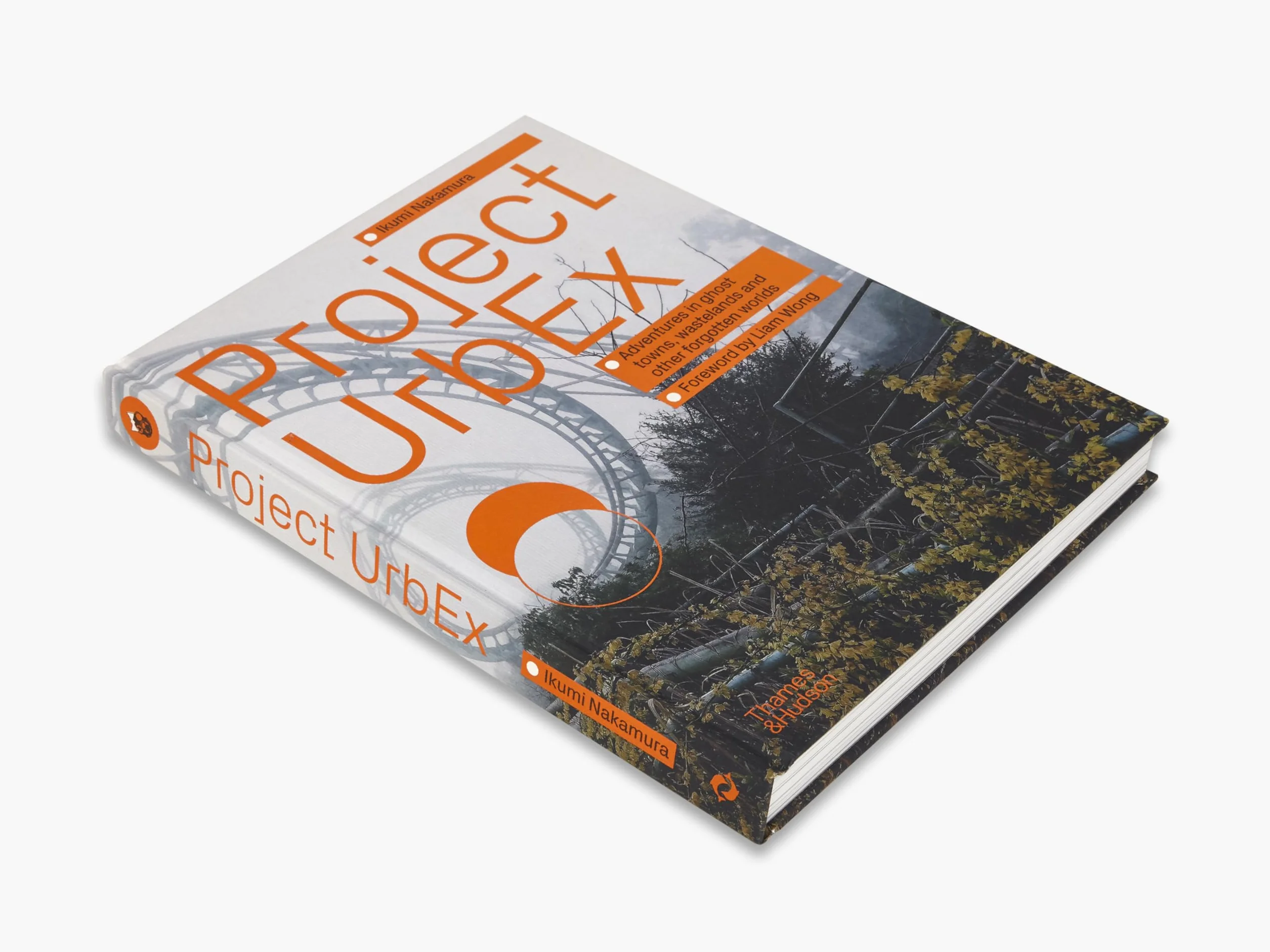 Project urbex: adventures in ghost towns, wastelands and other forgotten worlds /anglais