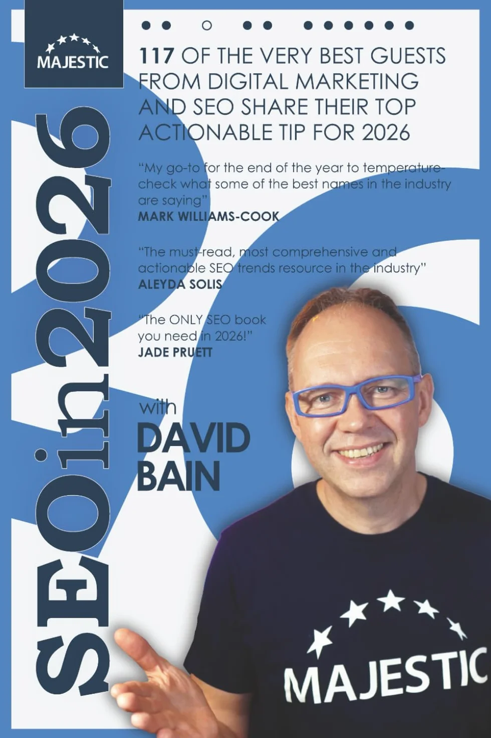 SEO in 2026: 117 of the Very Best Guests from Digital Marketing and SEO share their Top Actionable Tip for 2026