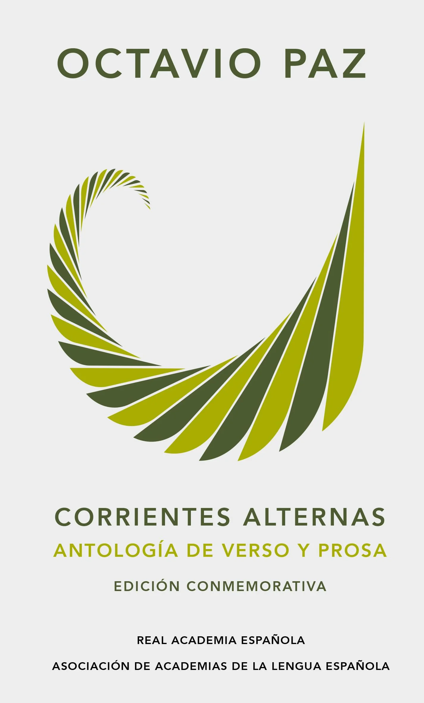 Octavio Paz. Antología (Edición Conmemorativa de la Rae Y La Asale) / Octavio Paz. Anthology. (Commem Orative Edition): Antologia De Verso Y Prosa
