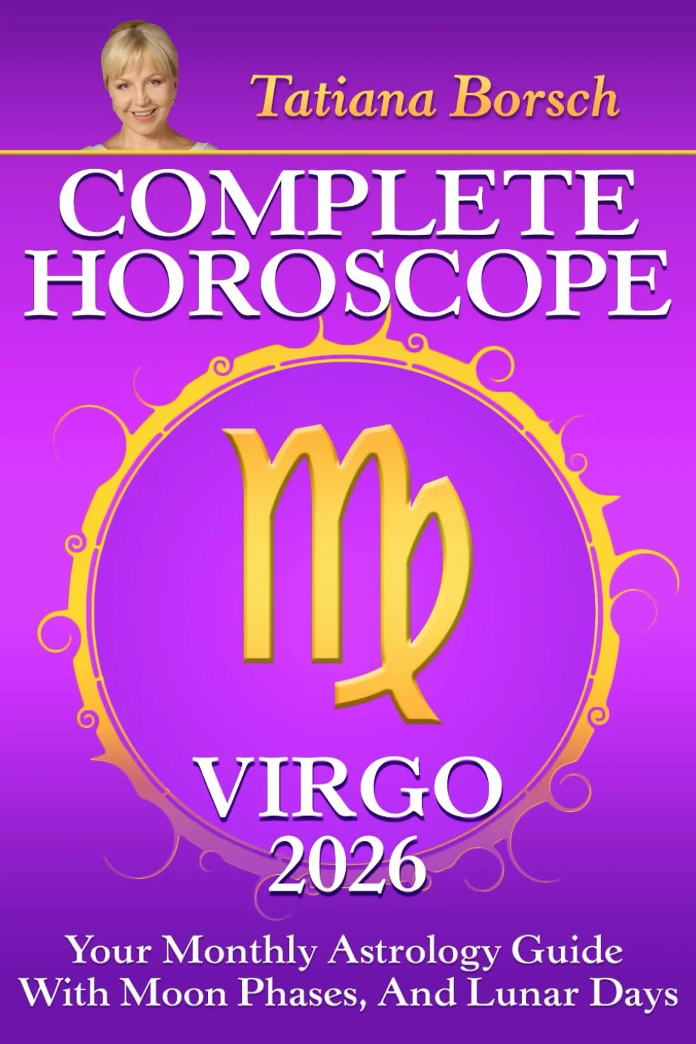 Complete Horoscope Virgo 2026: Your Monthly Astrology Guide With Moon Phases, And Lunar Days