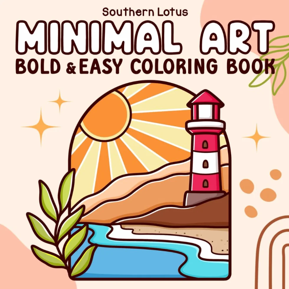 Minimal Art: Coloring Book for Adults and Teens, Bold and Easy Designs for Relaxation with Minimalist Shapes, Simple Landscapes, Clean Lines, Abstract Art, and More