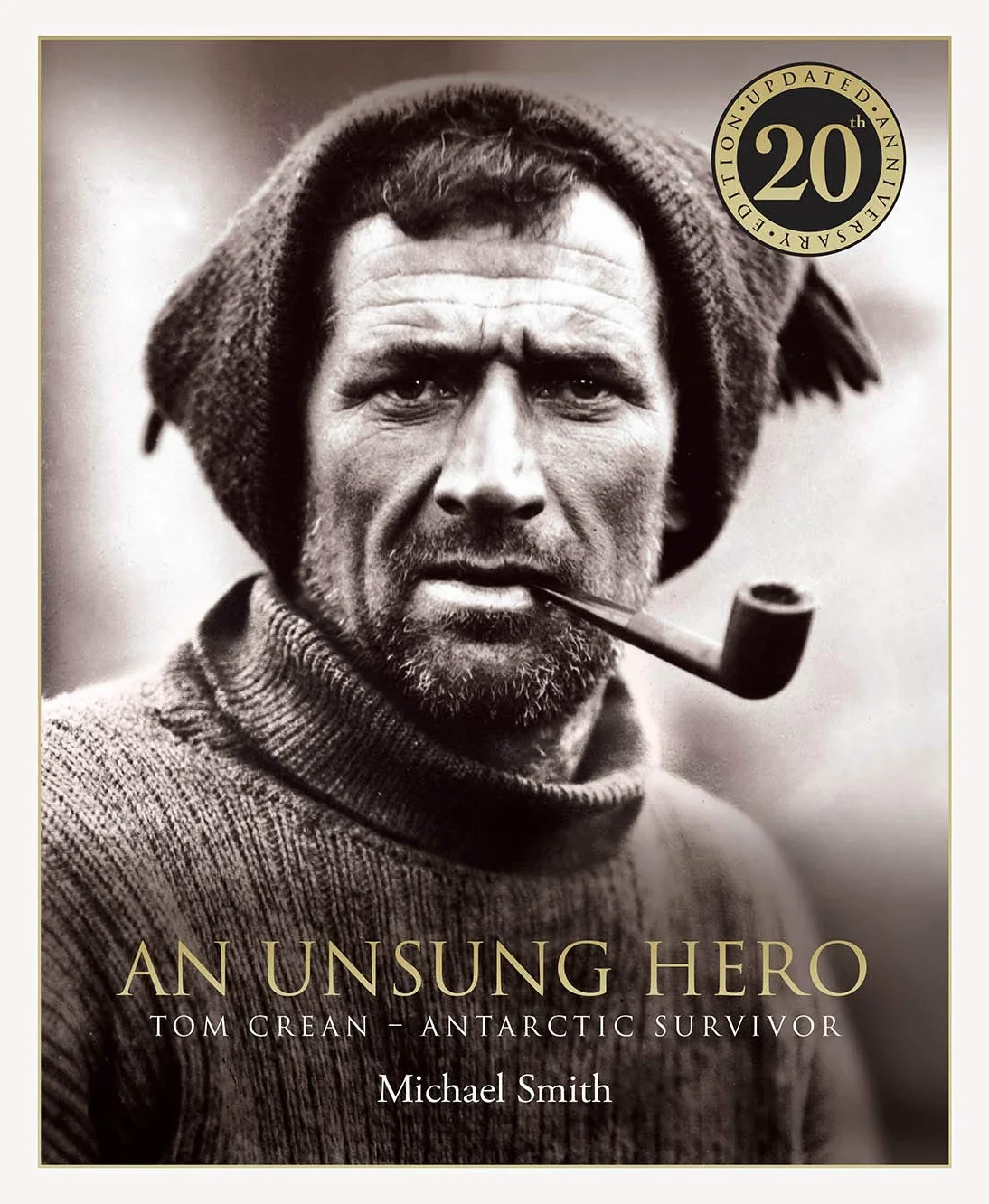 An Unsung Hero: Tom Crean: Antarctic Survivor – 20th anniversary illustrated edition