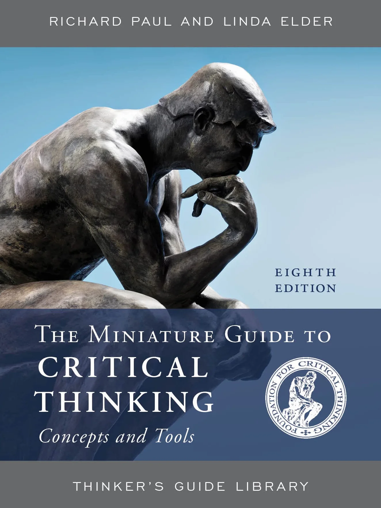The Miniature Guide to Critical Thinking Concepts and Tools