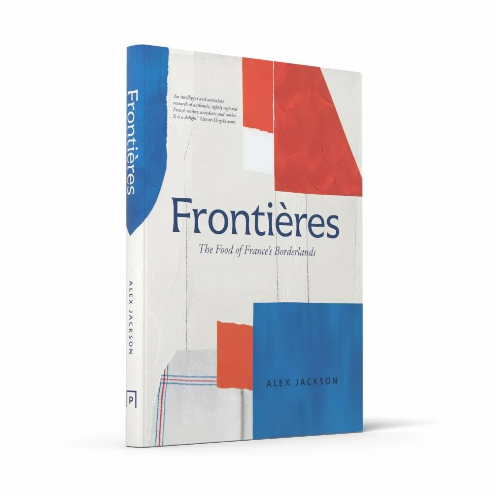 Frontières: A chef’s celebration of French cooking; this new cookbook is packed with simple hearty recipes and stories from North Africa, Alsace, the Riviera, the Alps and the Southwest
