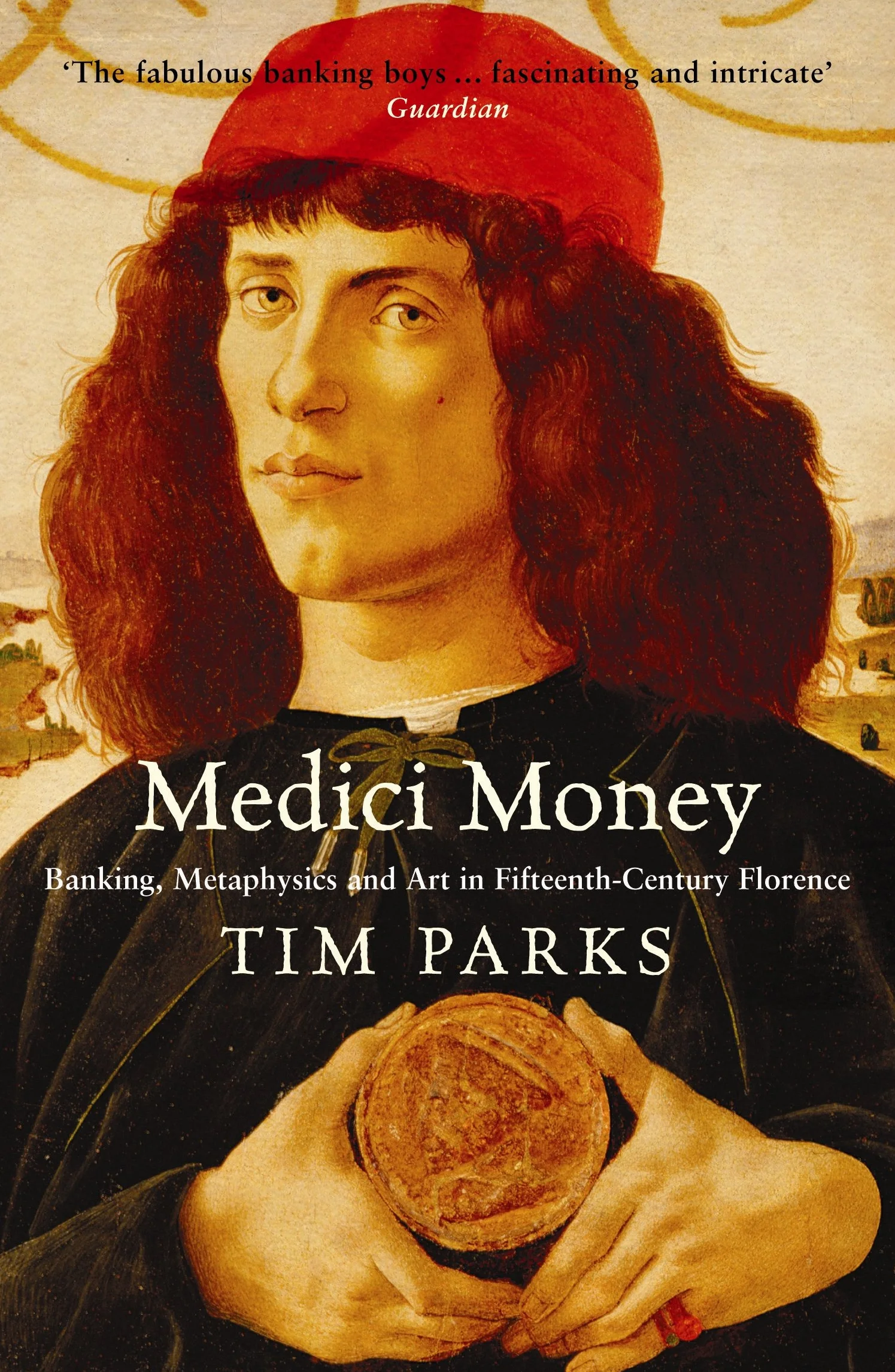 Medici money. Banking, metaphysics and art In fifteenth-century Florence