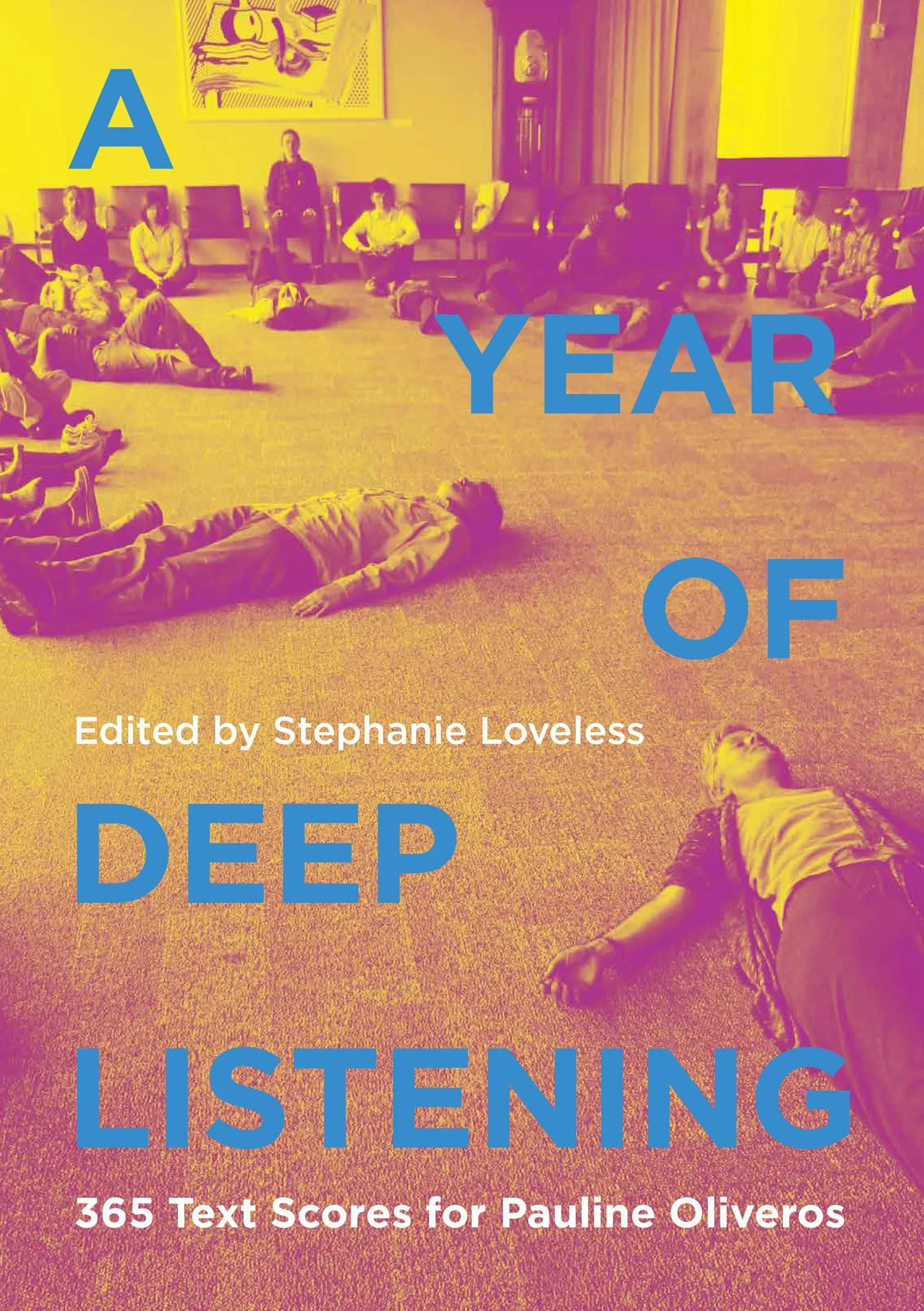 A Year of Deep Listening: 365 Text Scores for Pauline Oliveros