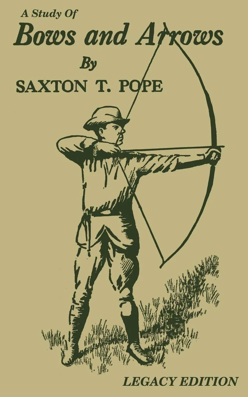 A Study Of Bows And Arrows (Legacy Edition): Traditional Archery Methods, Equipment Crafting, And Comparison Of Ancient Native American Bows: 2