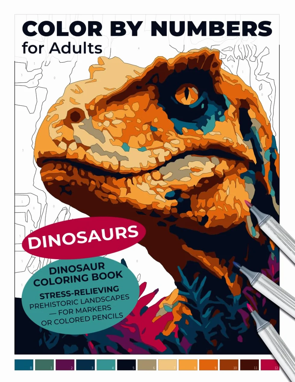 Dinosaurs Color by Numbers for Adults | Dinosaur Coloring Book | Stress-Relieving Prehistoric Landscapes — For Markers or Colored Pencils