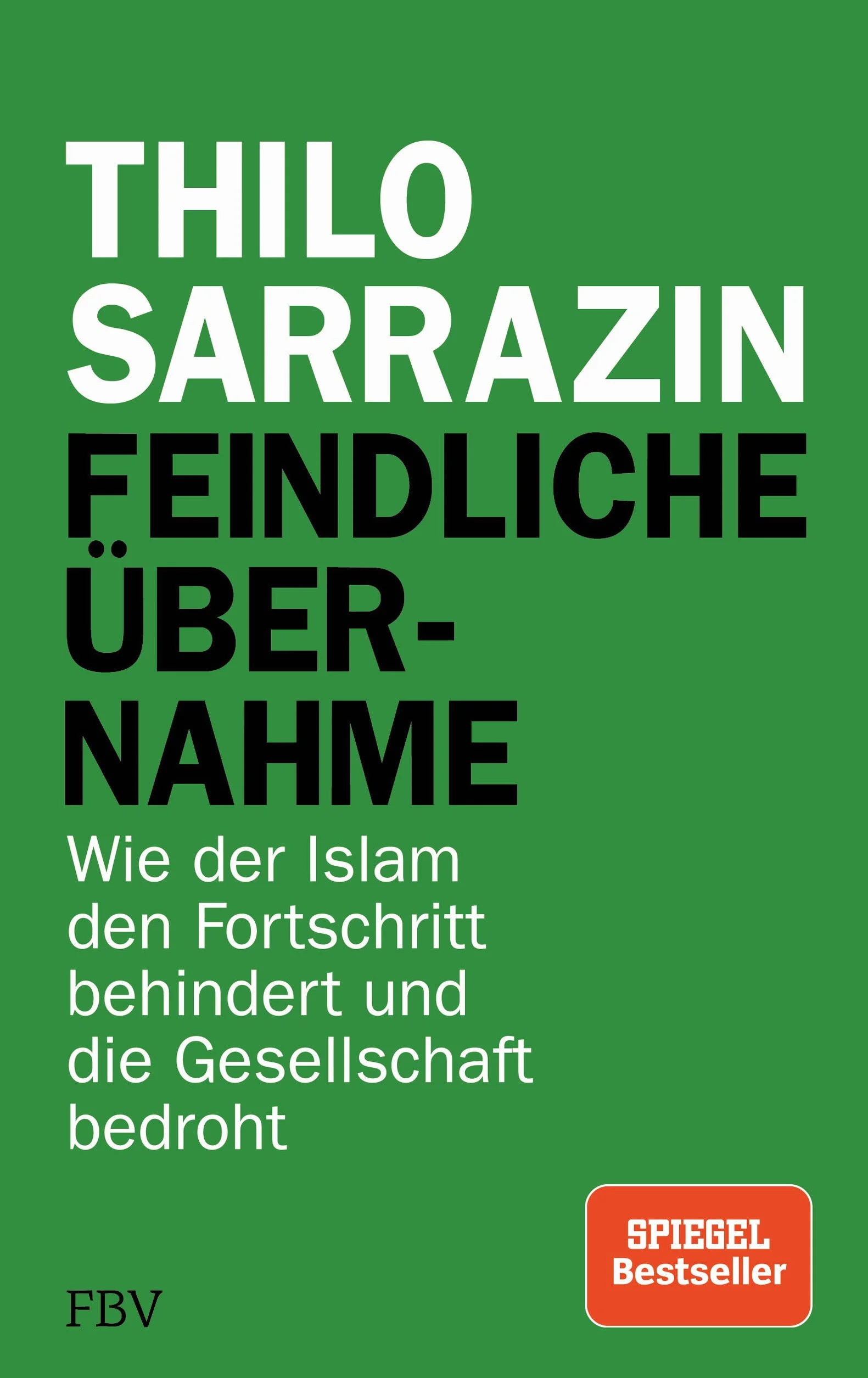 Feindliche Übernahme: Wie der Islam den Fortschritt behindert und die Gesellschaft bedroht