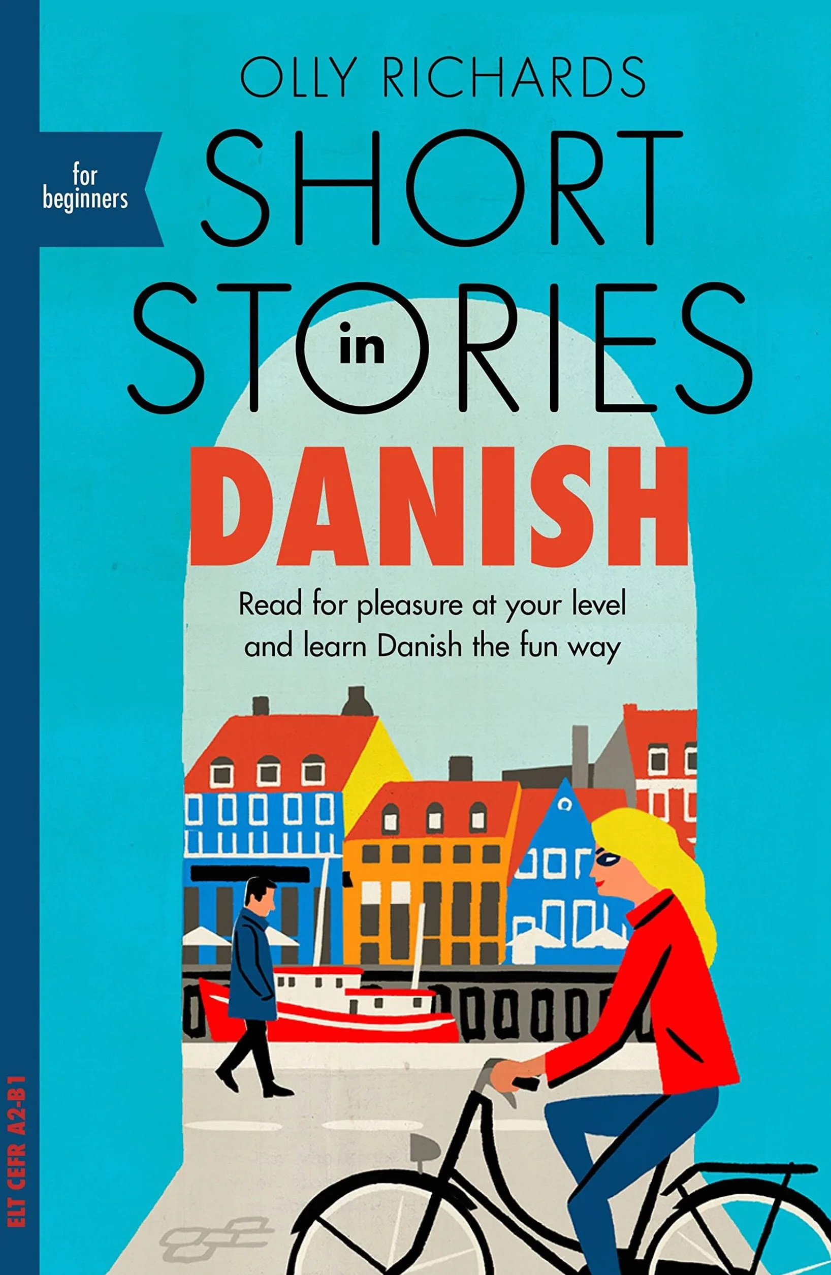 Short Stories in Danish for Beginners: Read for Pleasure at Your Level, Expand Your Vocabulary and Learn Danish the Fun Way!